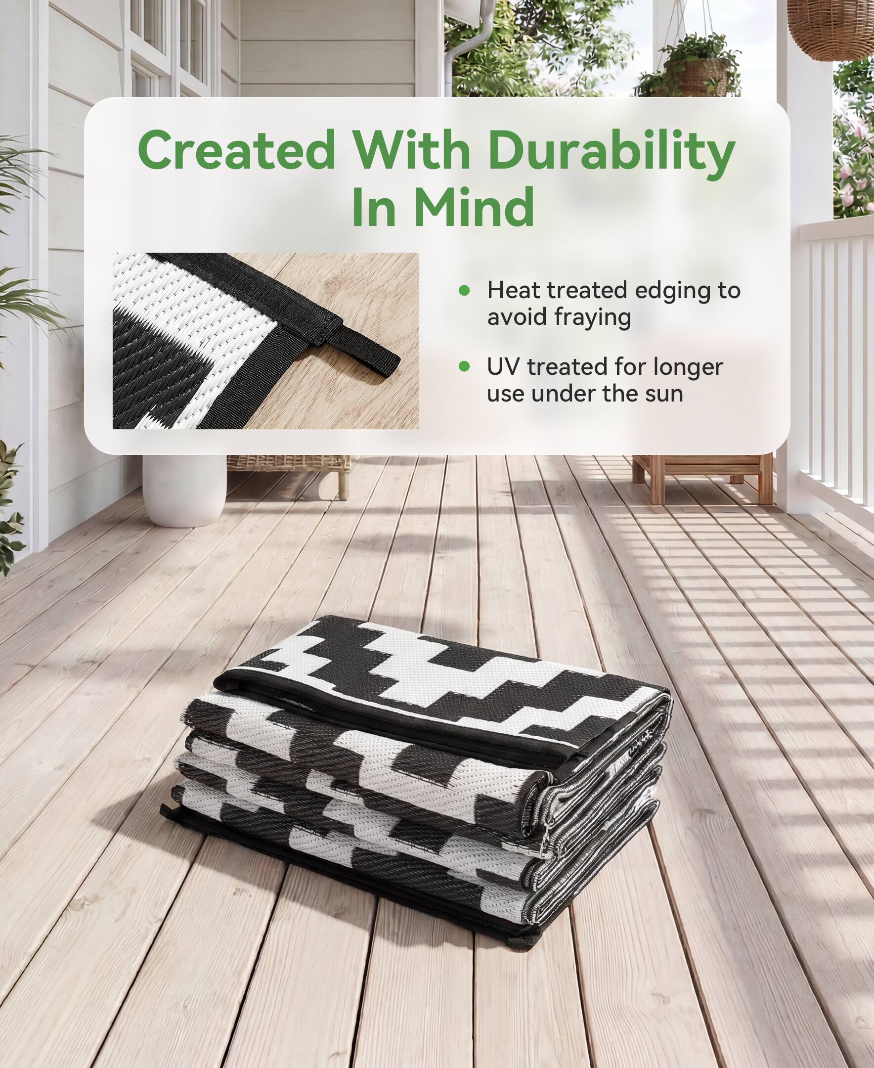 Created With Durability In Mind

- Heat treated edging to avoid fraying
- UV treated for longer use under the sun