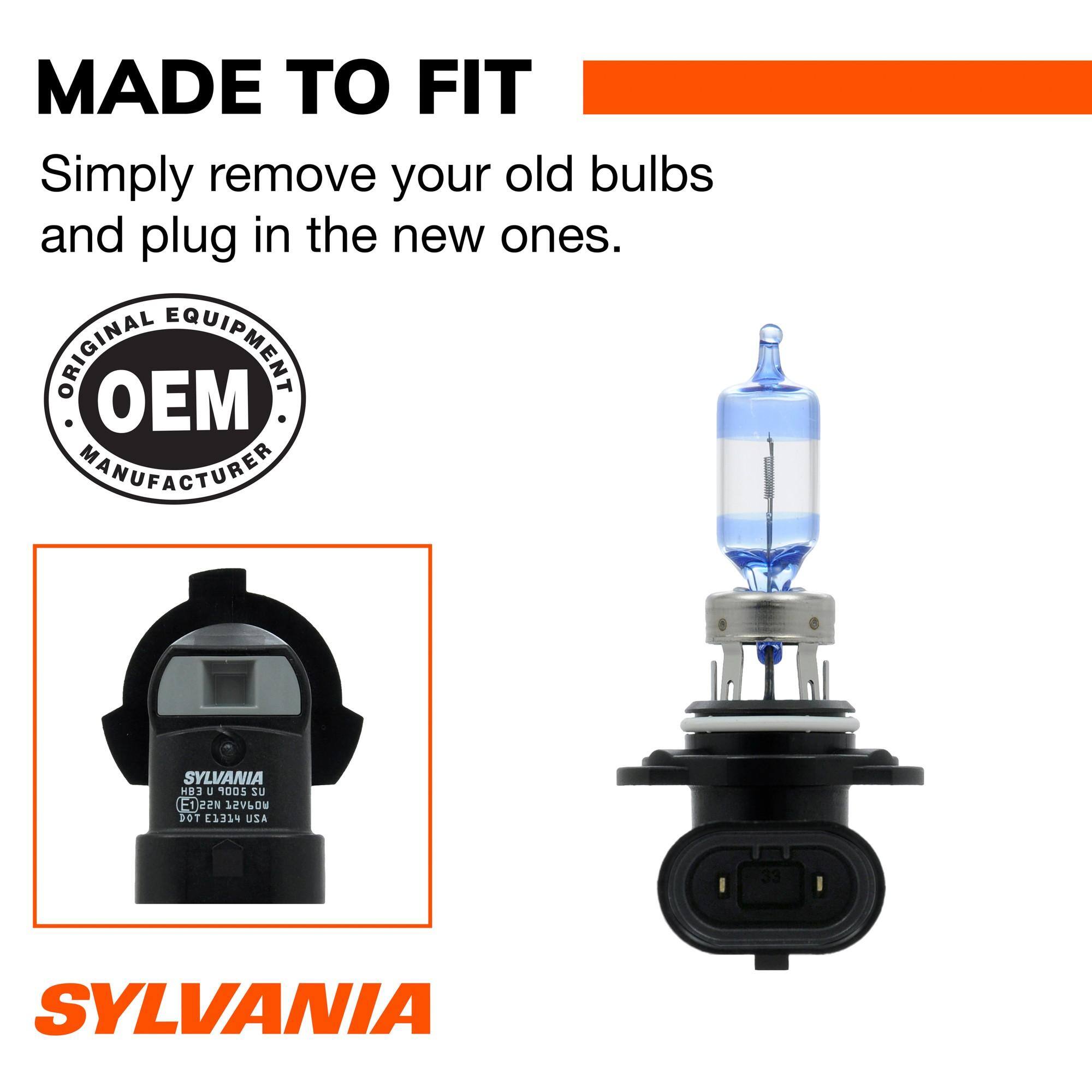 MADE TO FIT  
Simply remove your old bulbs and plug in the new ones.  
ORIGINAL EQUIPMENT MANUFACTURER  

SYLVANIA HB3 U 9005 SU ET 22N 75APOR DOT E1314 USA  
SYLVANIA