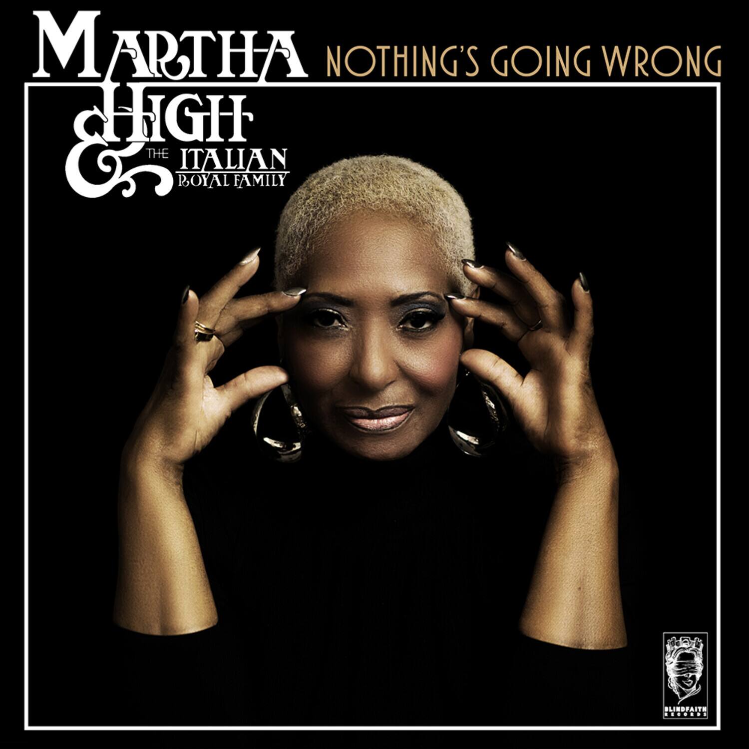 Martha High  
Nothing's Going Wrong  
The Italian Royal Family  

Blind Faith Records