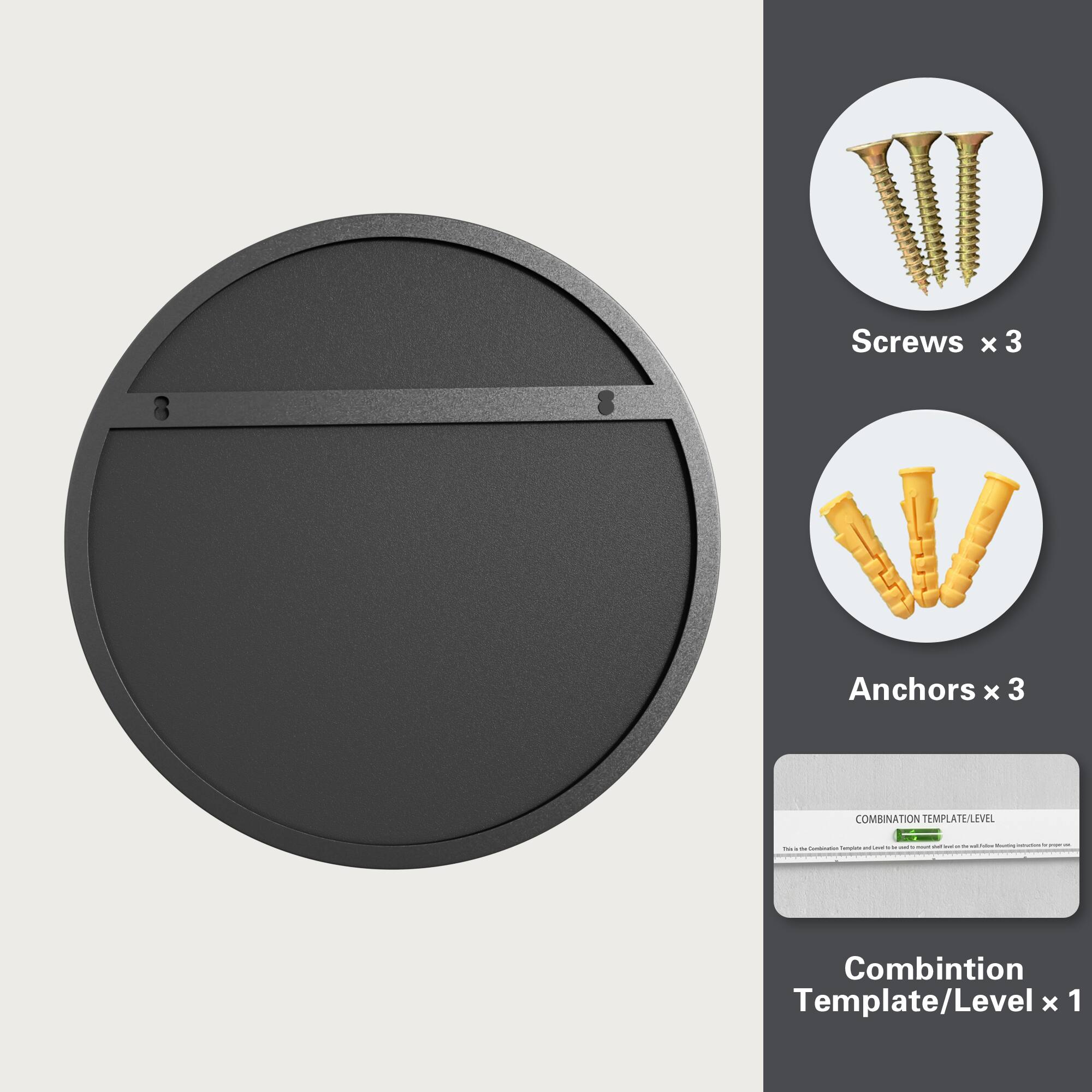 Screws x 3  
Anchors x 3  
Combination Template/Level x 1