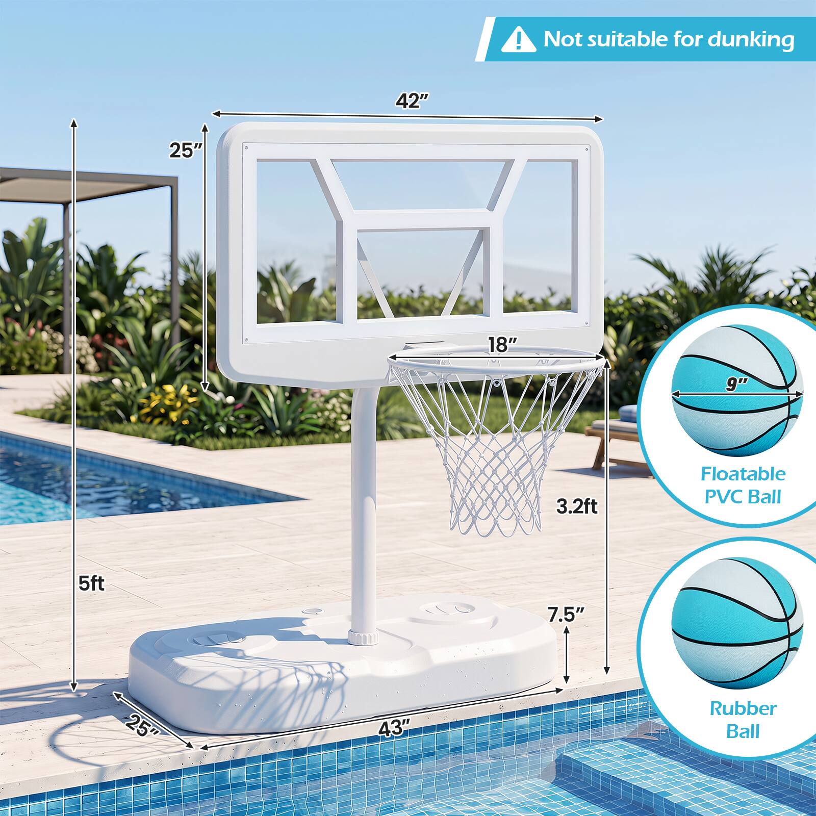 Not suitable for dunking

42"
25"
18"
9"
3.2ft
Floatable PVC Ball
5ft
7.5"
25"
43"
Rubber Ball