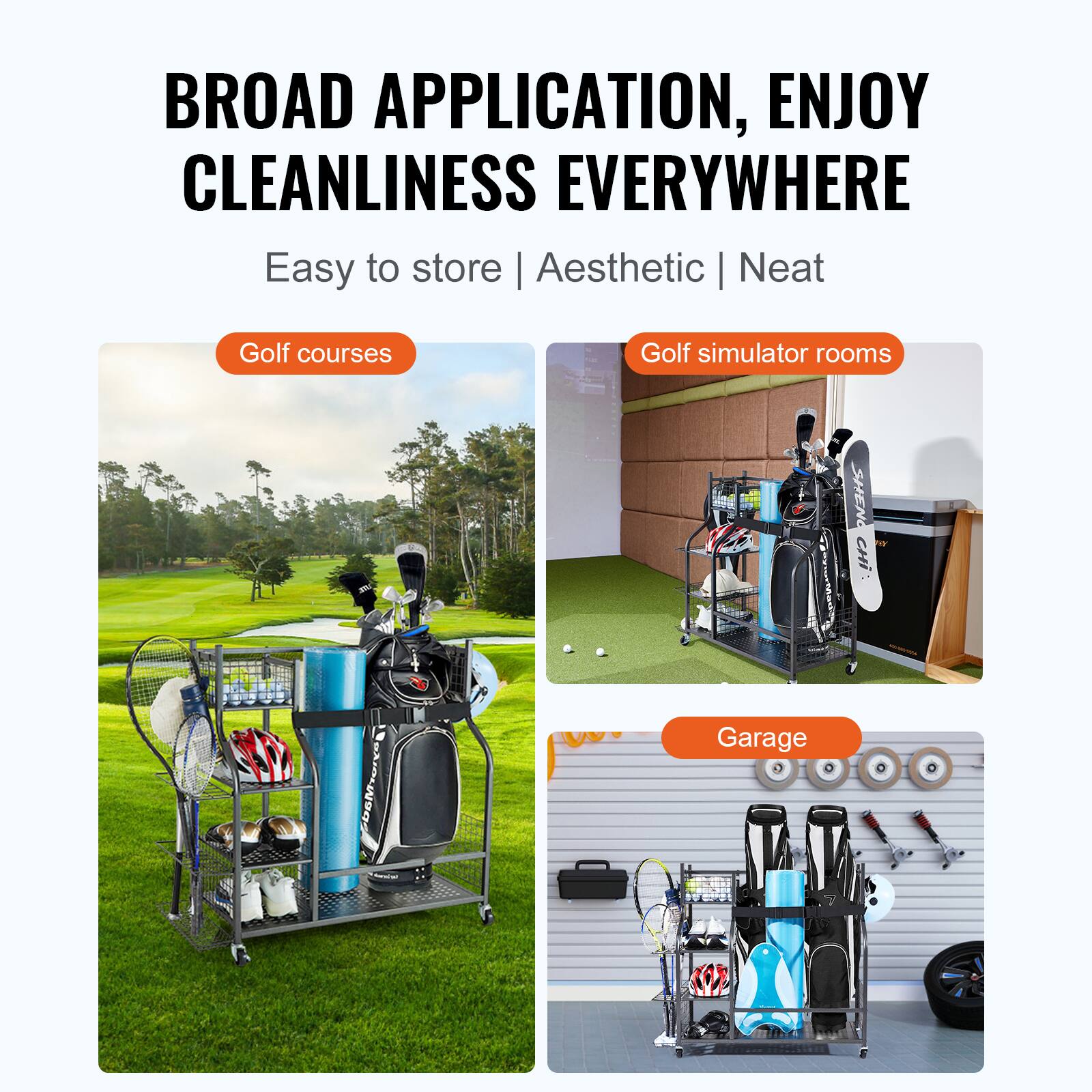 BROAD APPLICATION, ENJOY CLEANLINESS EVERYWHERE
Easy to store | Aesthetic | Neat
Golf courses
Golf simulator rooms
Garage