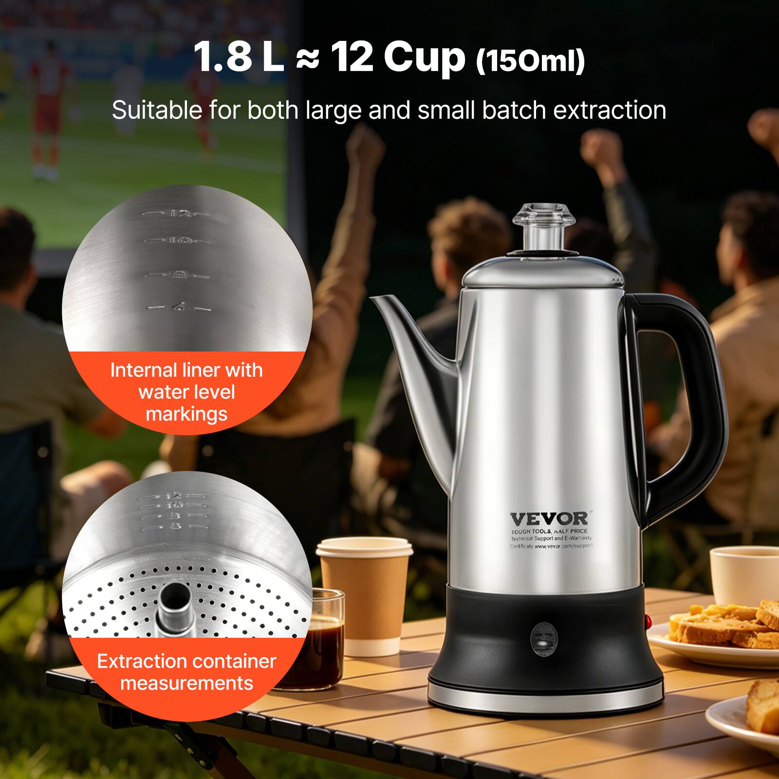 1.8 L ≈ 12 Cup (150ml)  
Suitable for both large and small batch extraction  

Internal liner with water level markings  

VEVOR TOUGH TOOLS, HALF PRICE  
Technical Support and Warranty Certificate  
www.vevor.com/support  

Extraction container measurements