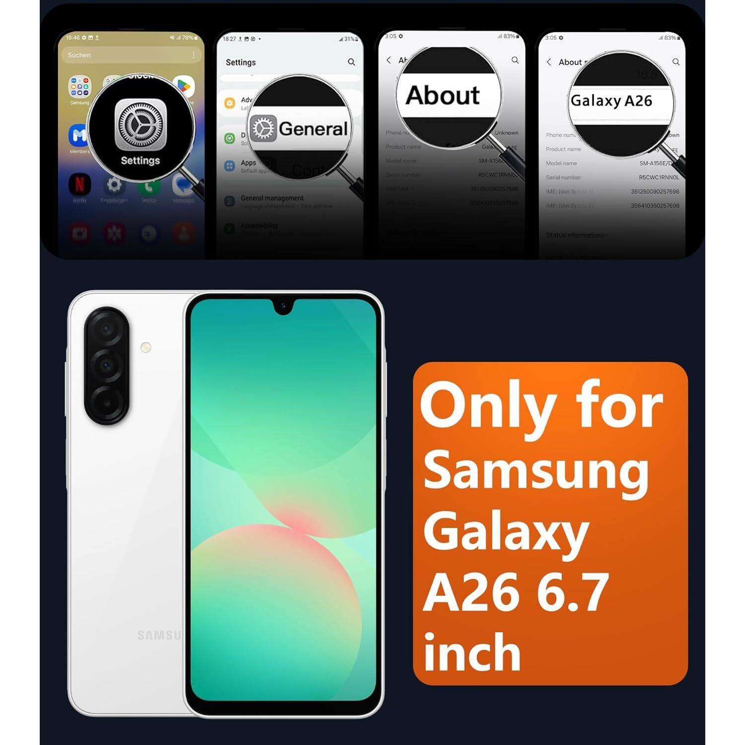 S - 1 nLE 827 1 . nM dos a 8%2 :DS a KN Suchen - Settings About .  samur M tertan N A  retimcics Settings Adv LG o General So Apps bo Con General management About uone Unkreen Product - - so - Galaxy A26 sone mam wn Roduct name S Sode nama SM-A267F/DS Serul @SCWCINNO -  nn Accessbilty Seaba SAMSU Only for Samsung Galaxy A26 6.7 inch