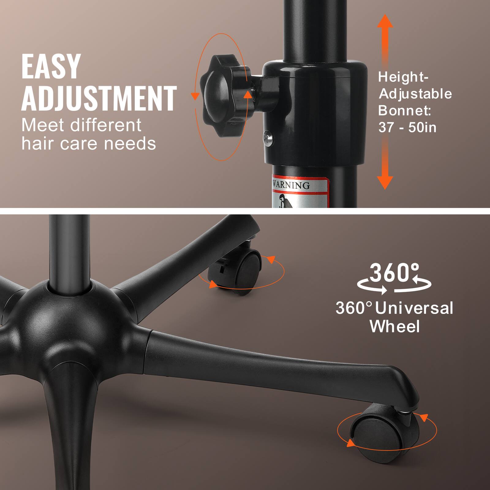 EASY ADJUSTMENT  
Meet different hair care needs  

Height-Adjustable Bonnet: 37 - 50in  

360° Universal Wheel