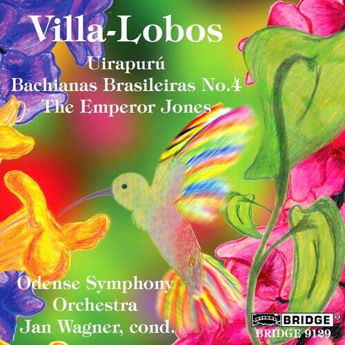 Villa-Lobos  
Uirapuru  
Bachianas Brasileiras No.4  
The Emperor Jones  

Odense Symphony Orchestra  
Jan Wagner, cond.  

BRIDGE  
BRIDGE 9129