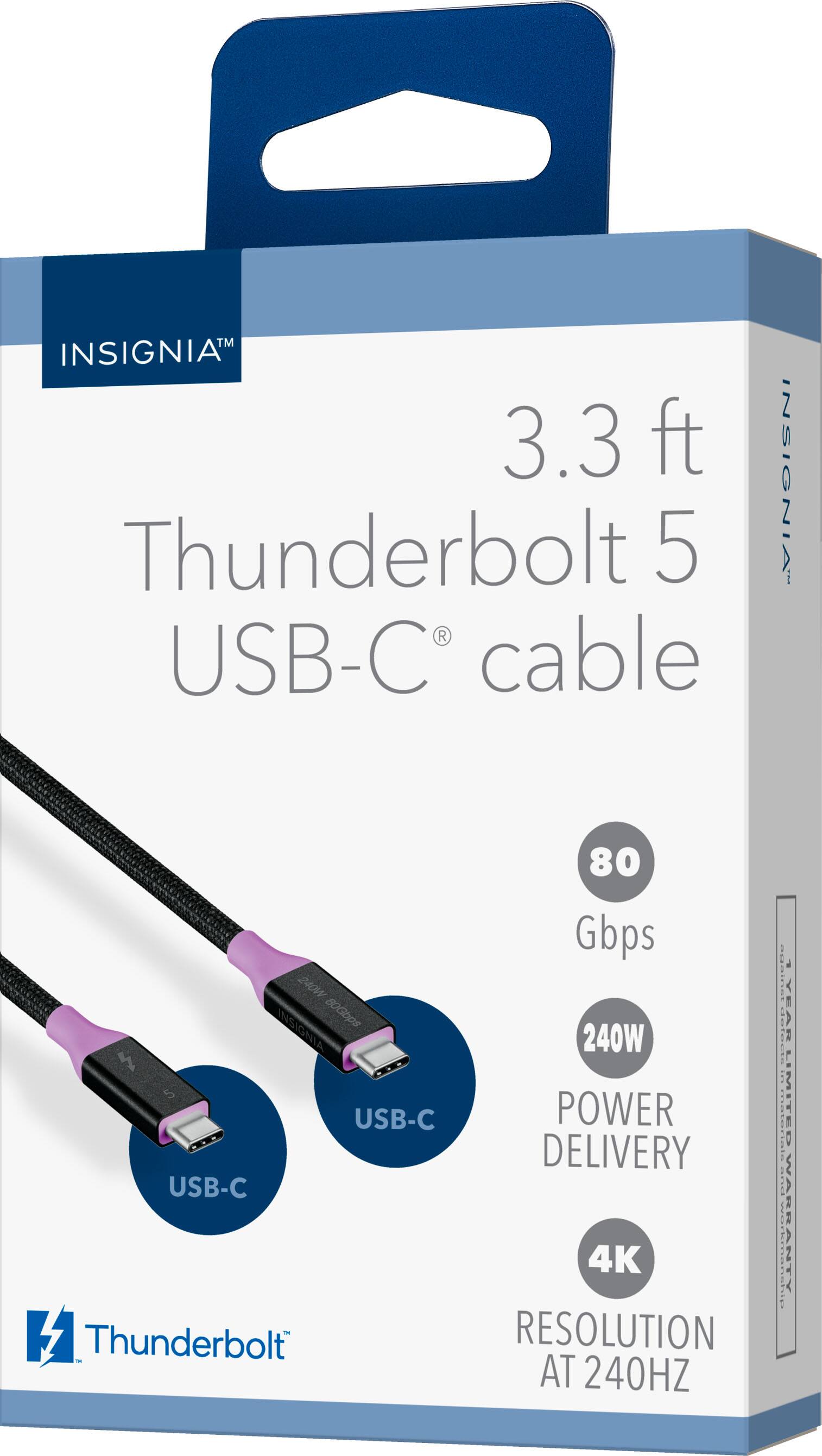TM INSIGNIA 3.3 ft Thunderbolt 5 INSIGNIA R USB-C cable  
80 Gbps 240W INSIGNIA 80Gbps 240W YEAR USB-C POWER LIMITED DELIVERY USB-C 4K warkmanship WARRANTY Thunderbolt RESOLUTION TM AT 240HZ