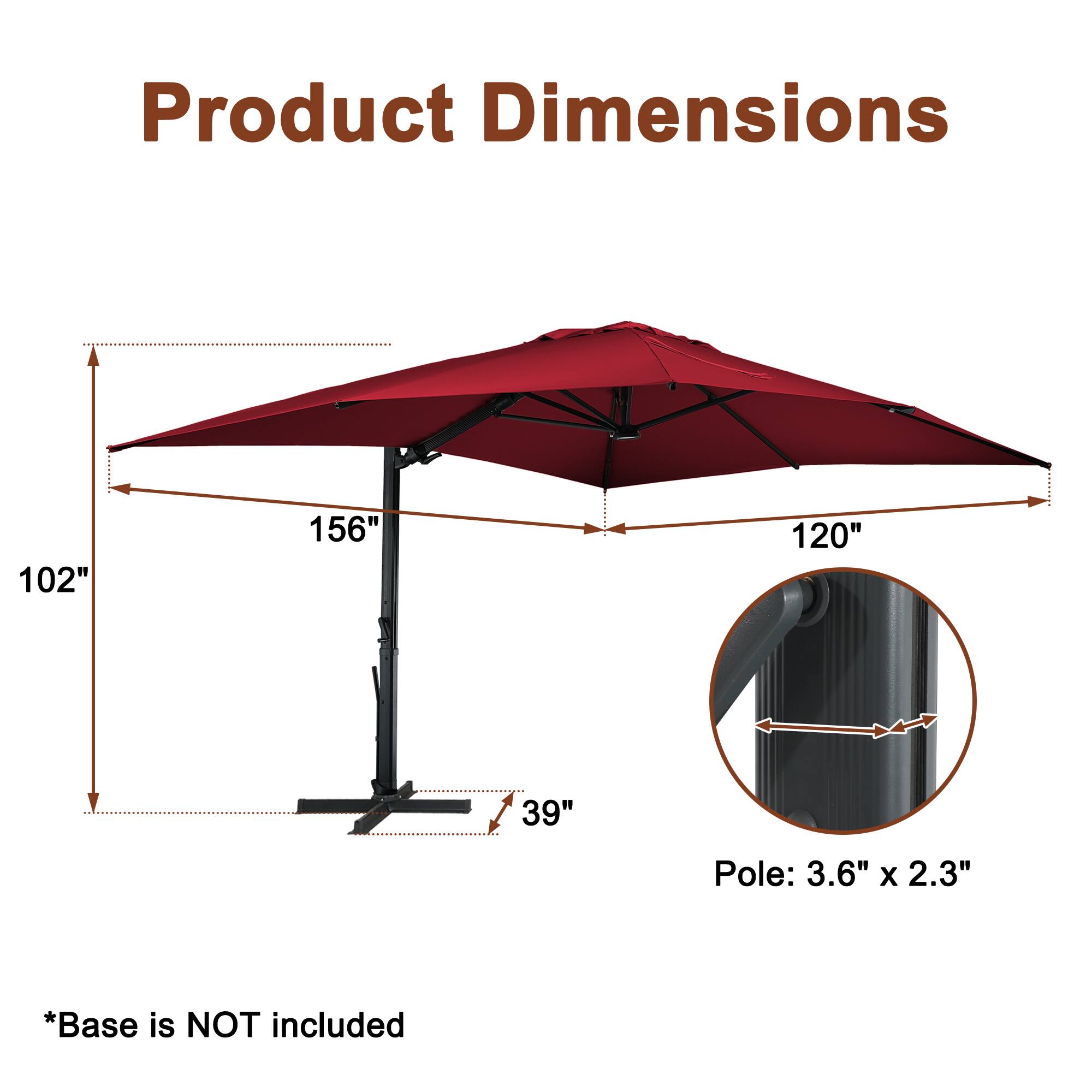 Product Dimensions

- 102"
- 156"
- 120"
- 39"

Pole: 3.6" x 2.3"

*Base is NOT included
