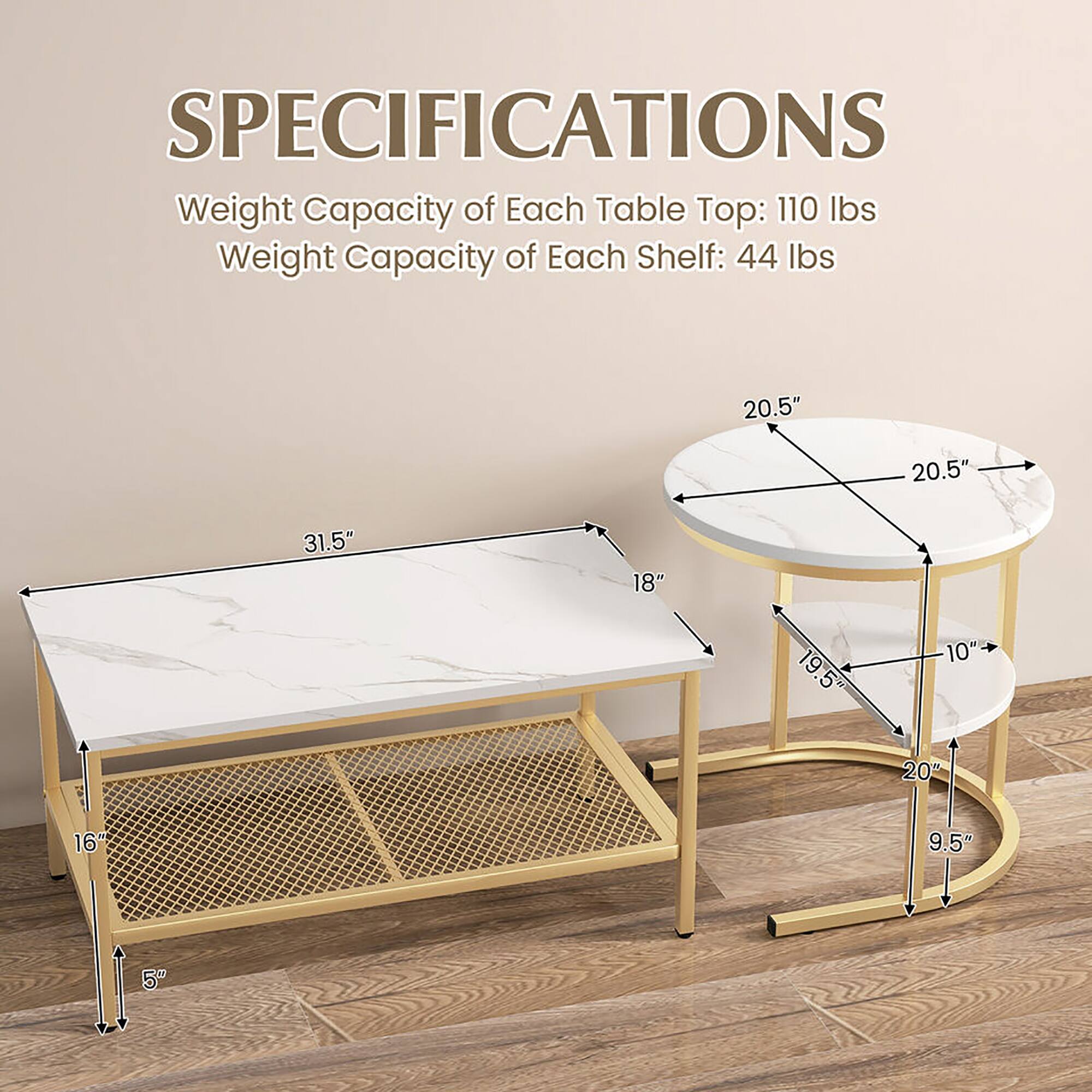 SPECIFICATIONS  
Weight Capacity of Each Table Top: 110 lbs  
Weight Capacity of Each Shelf: 44 lbs  

- 31.5"  
- 20.5"  
- 18"  
- 16"  
- 5"  
- 20.5"  
- 10"  
- 9.5"  
- 20"