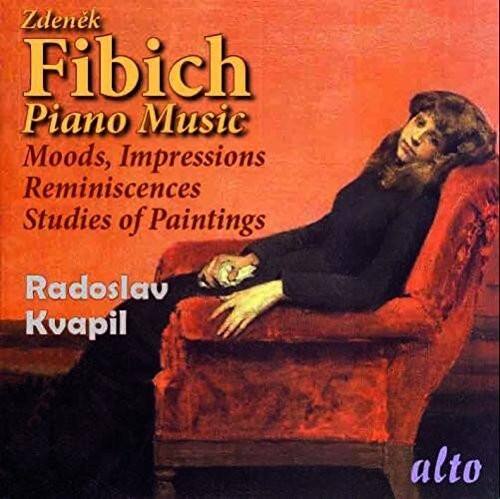 Zdenek Fibich  
Piano Music  
Moods, Impressions  
Reminiscences  
Studies of Paintings  

Radoslav Kvapil  

alto