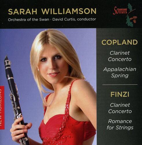 SARAH WILLIAMSON  
Orchestra of the Swan • David Curtis, conductor  

COPLAND  
Clarinet Concerto  
Appalachian Spring  

FINZI  
Clarinet Concerto  
Romance for Strings