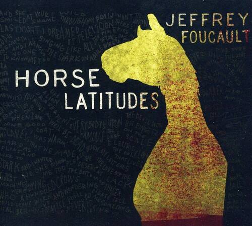 Jeffrey Foucault - Horse Latitudes   - COMPACT DISCS [CD]