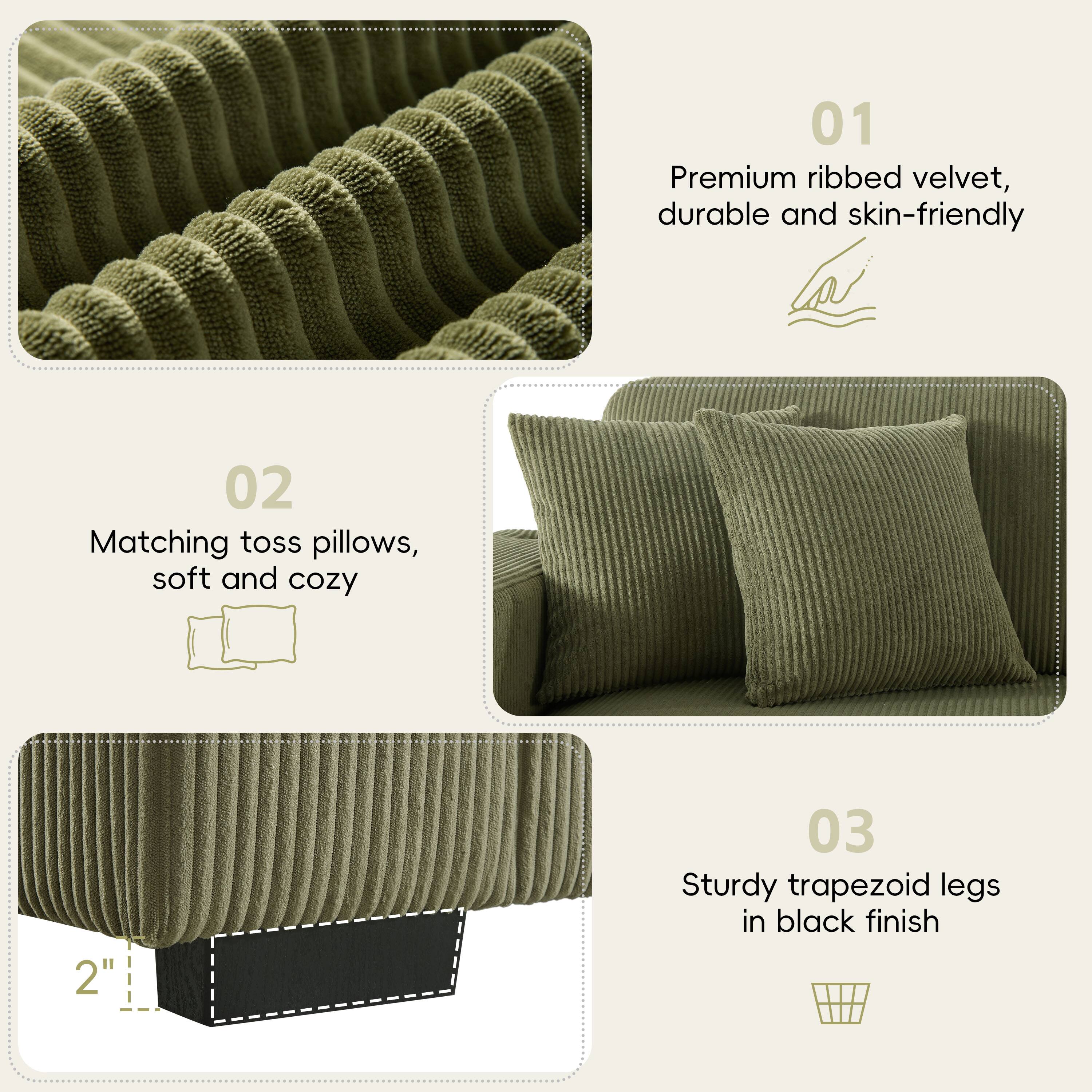 01 Premium ribbed velvet, durable and skin-friendly  
02 Matching toss pillows, soft and cozy  
03 Sturdy trapezoid legs in black finish