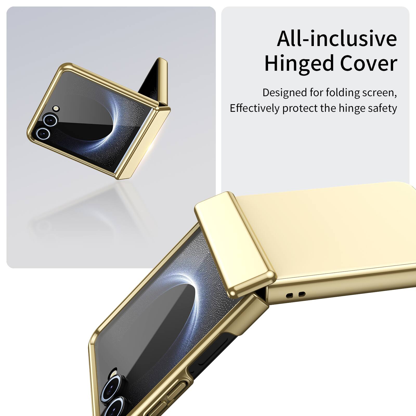 All-inclusive Hinged Cover  
Designed for folding screen,  
Effectively protect the hinge safety