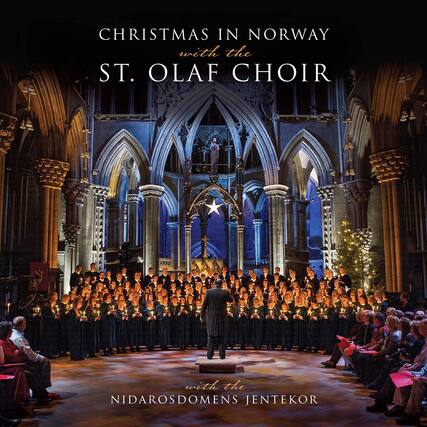CHRISTMAS IN NORWAY
with the
ST. OLAF CHOIR
with the
NIDAROSDOMENS JENTE KOR