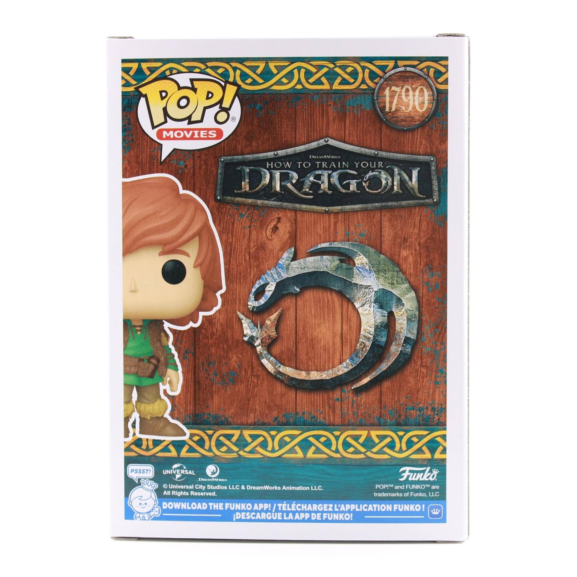 POP! MOVIES  
1790  
HOW TO TRAIN YOUR DRAGON  

UNIVERSAL  
© Universal City Studios LLC & DreamWorks Animation LLC.  
All Rights Reserved.  

POP and FUNKO are trademarks of Funko, LLC.  

DOWNLOAD THE FUNKO APP!  
TÉLCHARGEZ L'APPLICATION FUNKO!  
DESCARGUE LA APP DE FUNKO!  

Funko  
POP! and FUNKO are trademarks of Funko, LLC.