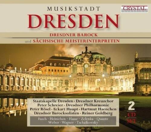 MUSIKSTADT  
DRESDEN  
DRESDNER BAROCK  
und SÄCHSISCHE MEISTERINTERPRETEN  

Staatskapelle Dresden - Dresdner Kreuzchor  
Peter Schreier - Dresdner Philharmonie  
Peter Rösel - Eckart Haupt - Hartmut Haenchen  
Dresdner Barocksolisten: Reiner Goldberg  

Fasch - Heinichen - Hasse - Zelenka - Quantz  
Weber - Wagner - Tschaikowsky  

2 CD SET
