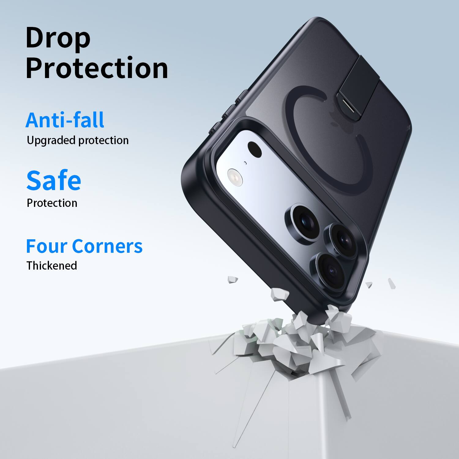 Drop Protection  
Anti-fall  
Upgraded protection  
Safe Protection  
Four Corners  
Thickened