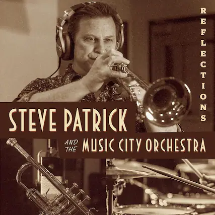 Steve Patrick
Reflections
and the Music City Orchestra