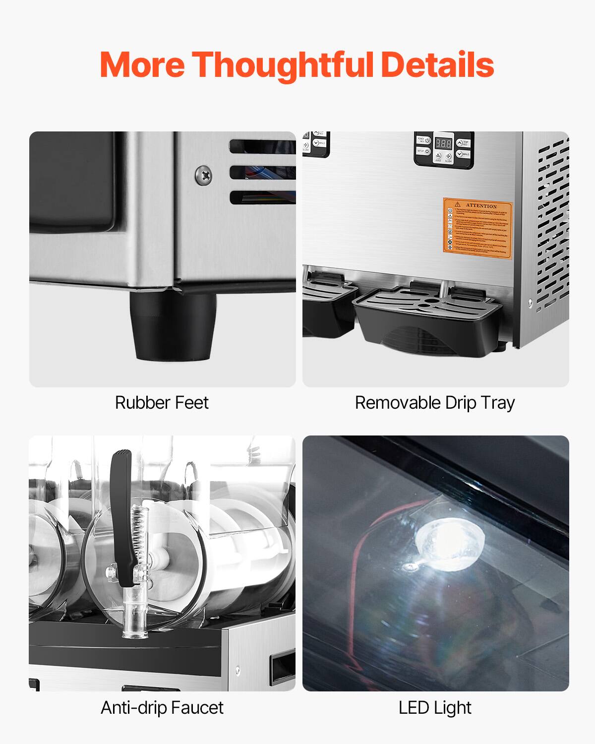 More Thoughtful Details

- Rubber Feet
- Removable Drip Tray
- Anti-drip Faucet
- LED Light
