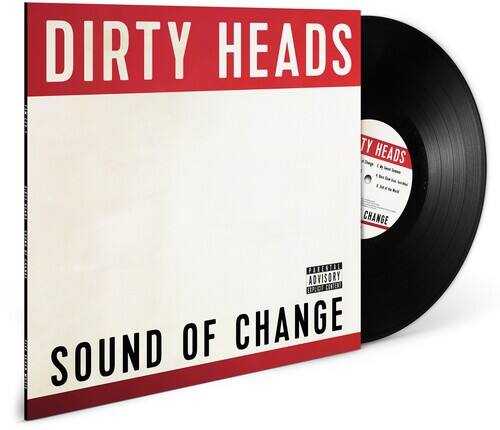 DIRTY HEADS  
SOUND OF CHANGE  

DIRTY HEADS  
TY HEADS  
CHANGE  
EXPLICIT CONTENT ADVISORY