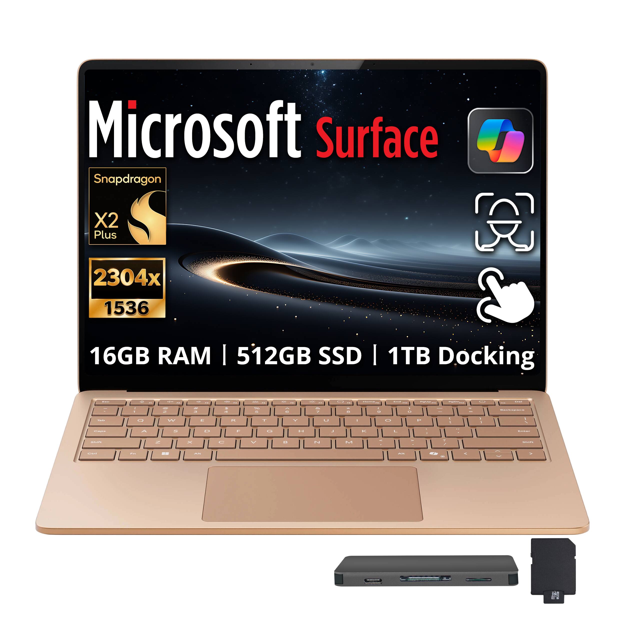 Microsoft Surface Snapdragon X2 Plus  
2304x 1536  
16GB RAM | 512GB SSD | 1TB Docking