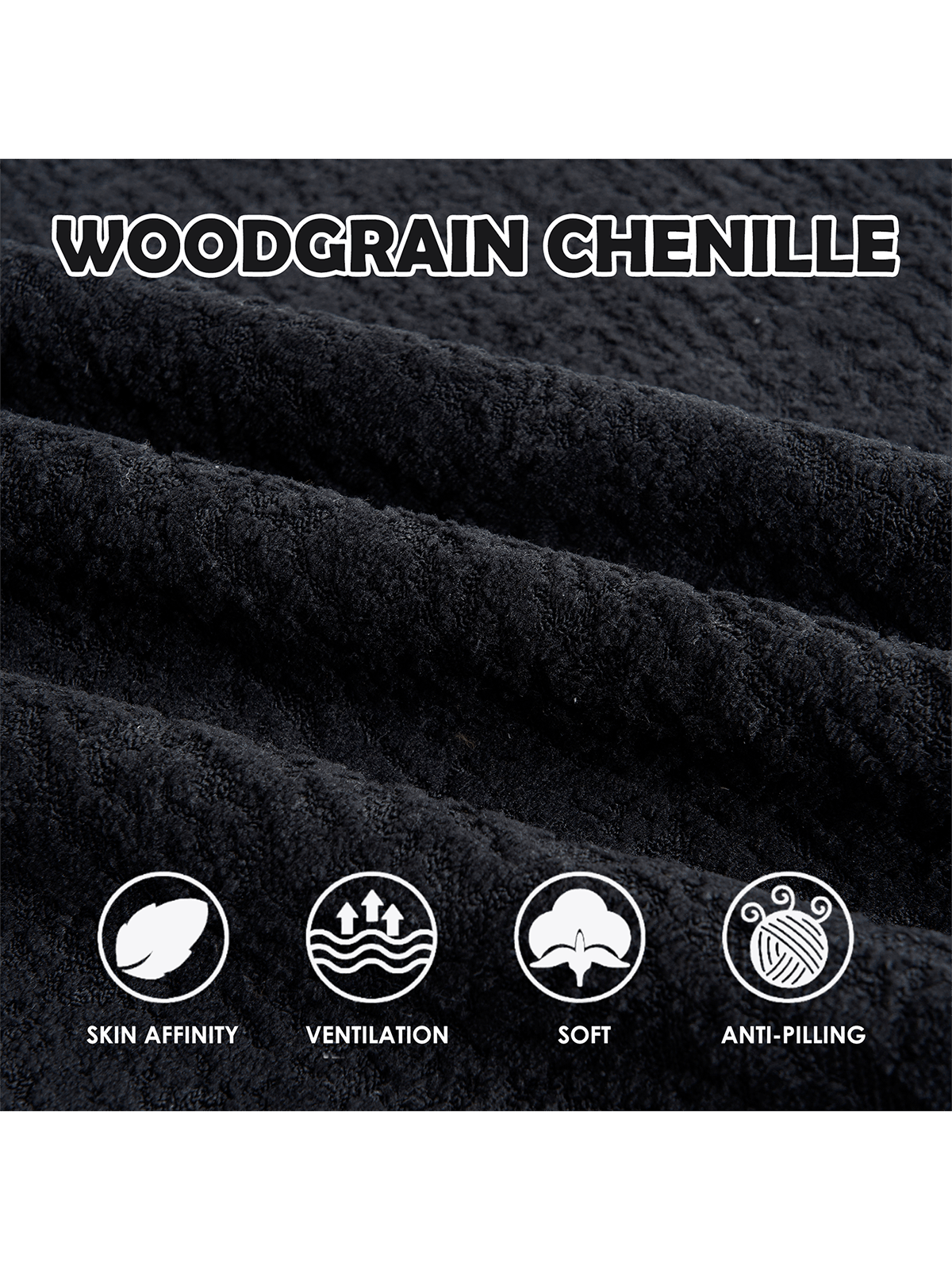 WOODGRAIN CHENILLE

- SKIN AFFINITY
- VENTILATION
- SOFT
- ANTI-PILLING
