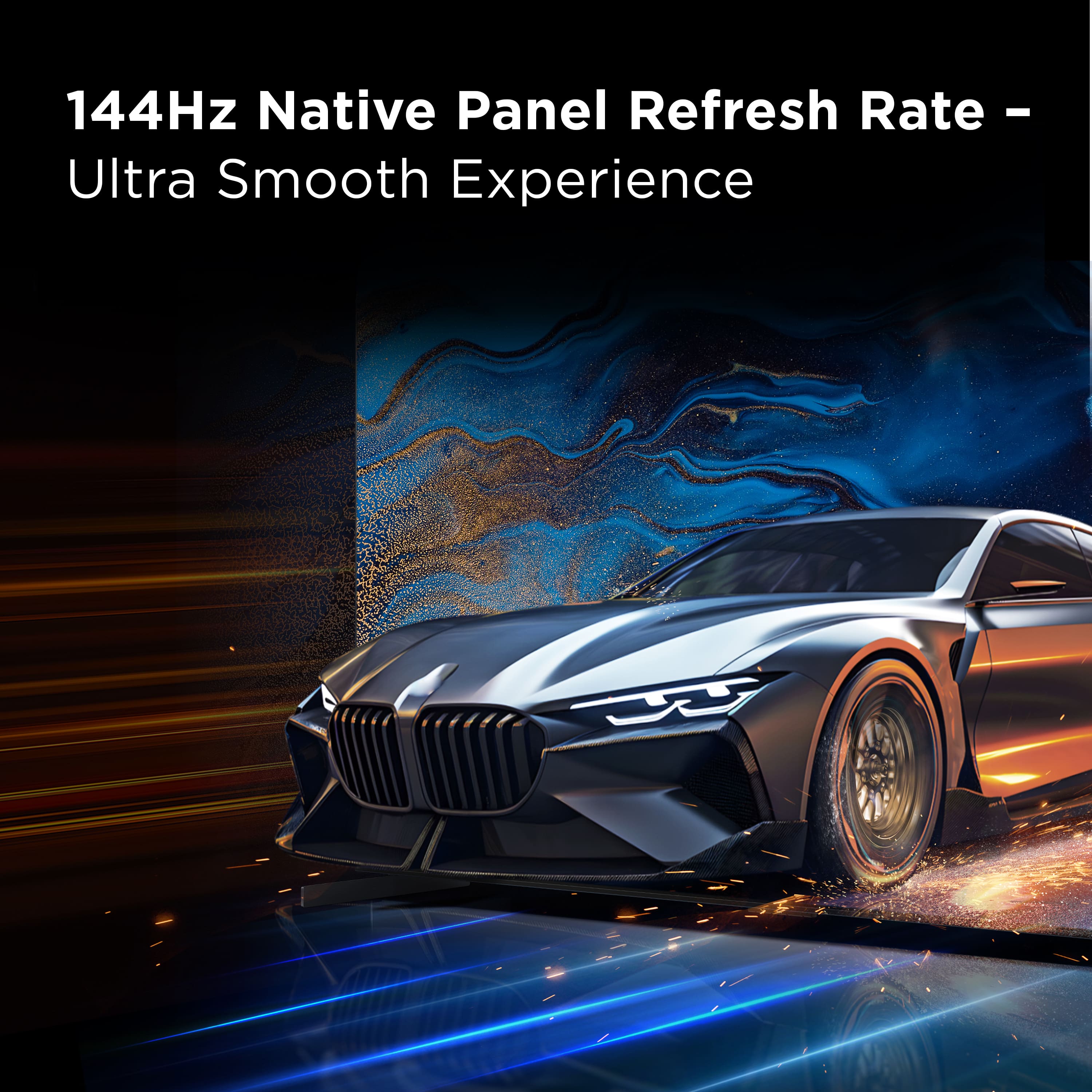 144Hz Native Panel Refresh Rate - Ultra Smooth Experience