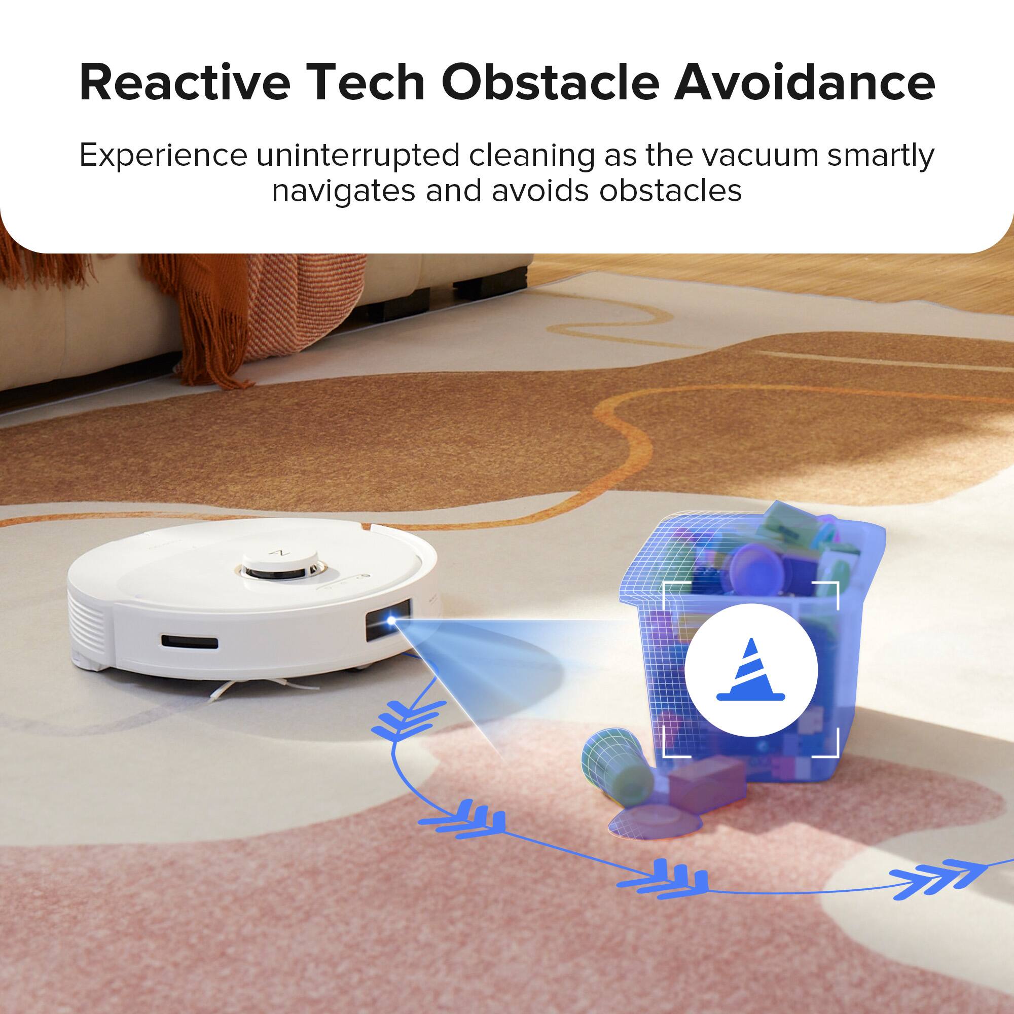 Reactive Tech Obstacle Avoidance

Experience uninterrupted cleaning as the vacuum smartly navigates and avoids obstacles