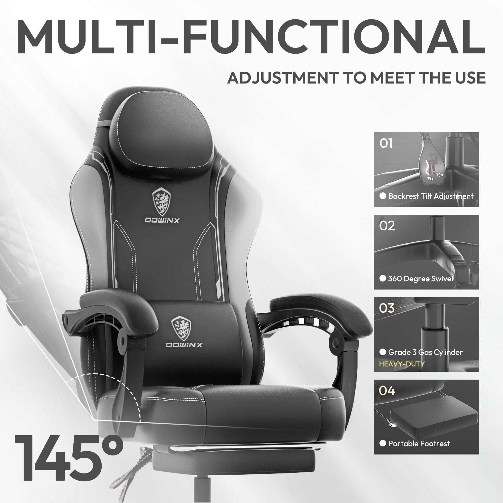 MULTI-FUNCTIONAL  
ADJUSTMENT TO MEET THE USE  

01 Backrest Tilt Adjustment  
02 360 Degree Swivel  
03 Grade 3 Gas Cylinder HEAVY-DUTY  
04 Portable Footrest  

145°