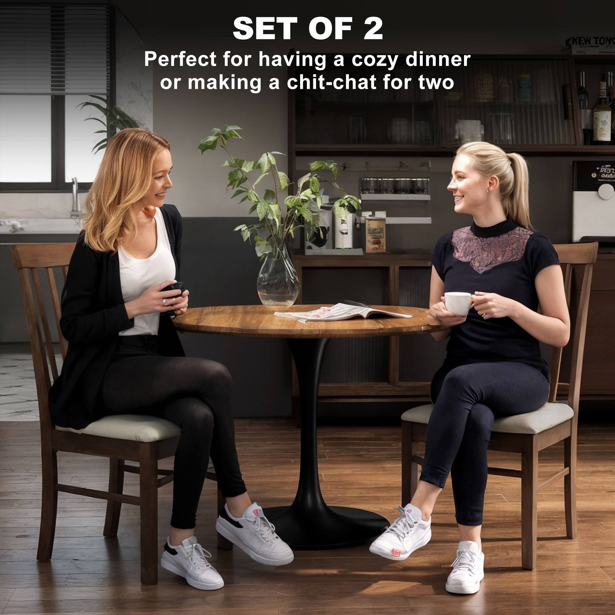 SET OF 2  
Perfect for having a cozy dinner or making a chit-chat for two