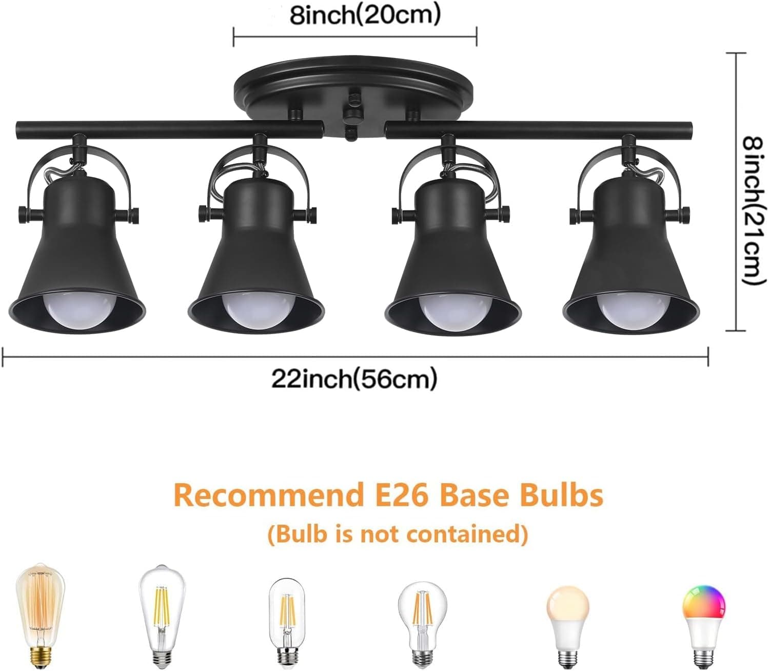 8inch(20cm)  
8inch(21cm)  
22inch(56cm)  

Recommend E26 Base Bulbs (Bulb is not contained)