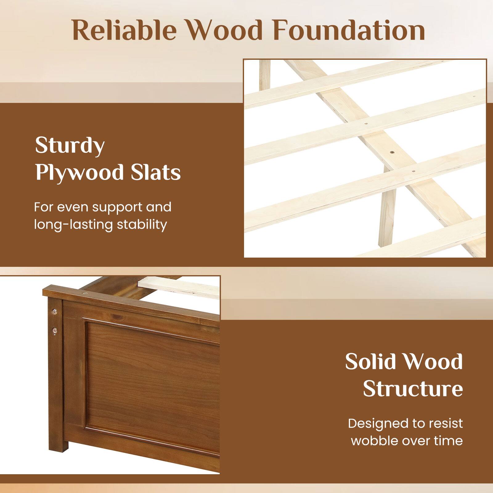 Reliable Wood Foundation

Sturdy Plywood Slats  
For even support and long-lasting stability

Solid Wood Structure  
Designed to resist wobble over time