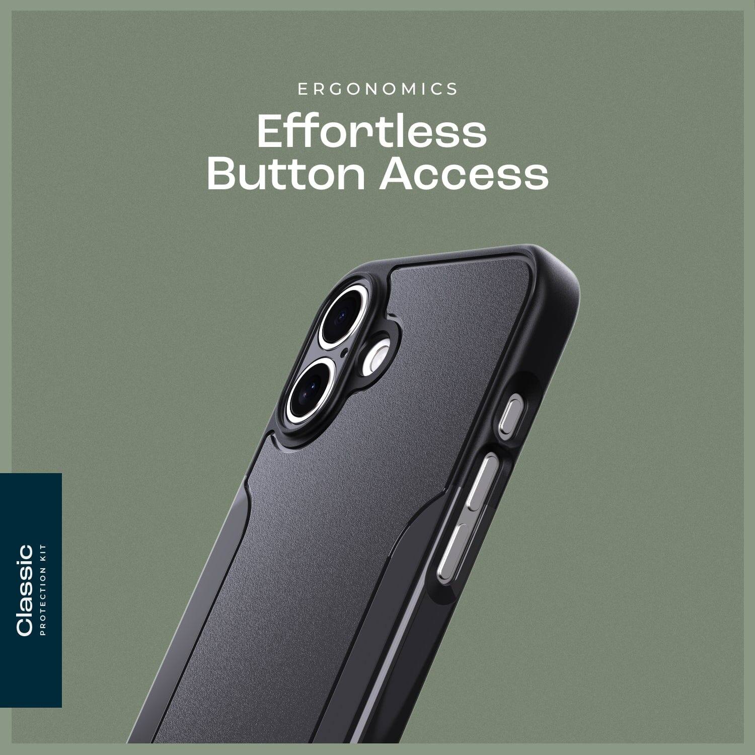 ERGONOMICS Effortless Button Access KIT Classic PROTECTION