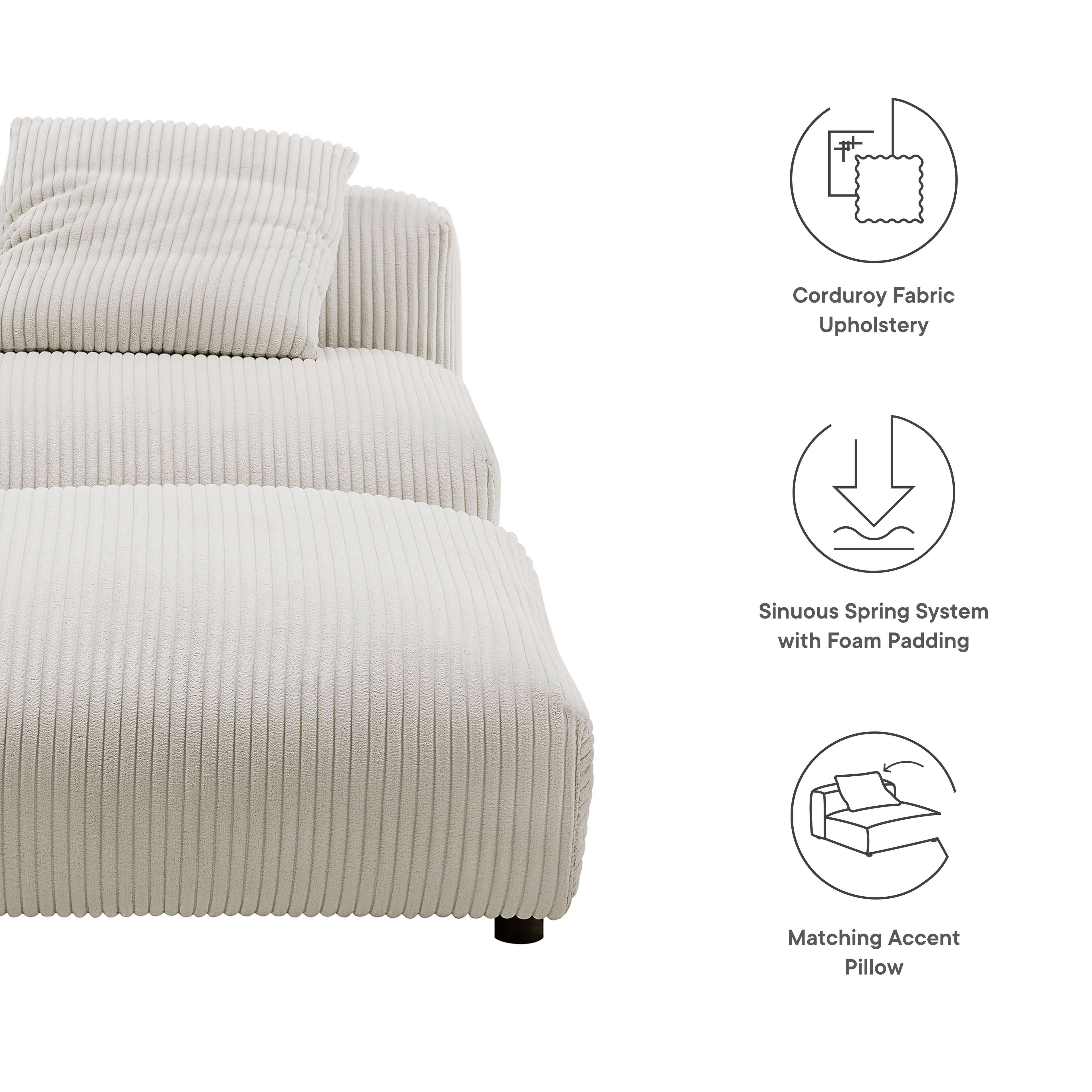 Corduroy Fabric Upholstery  
Sinuous Spring System with Foam Padding  
Matching Accent Pillow