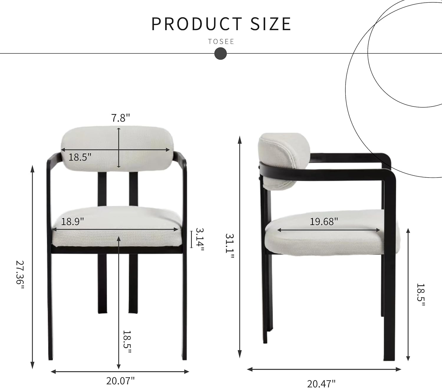PRODUCT SIZE  
TO SEE  
7.8"  
18.5"  
27.36"  
18.9"  
3.14"  
31.1"  
19.68"  
18.5"  
20.07"  
20.47"