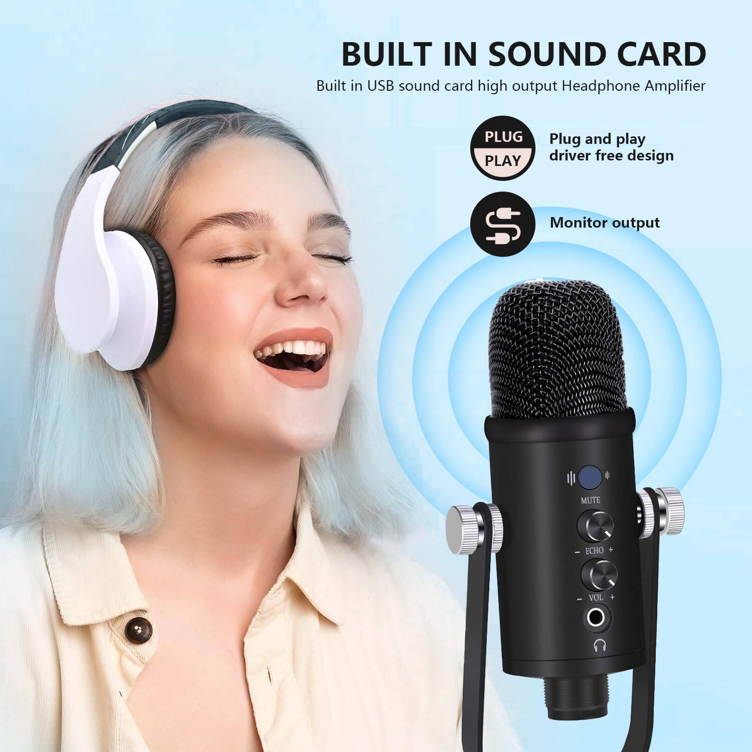 BUILT IN SOUND CARD  
Built in USB sound card high output Headphone Amplifier  

PLUG PLAY  
Plug and play driver free design  

Monitor output  

I MUTE  
ECHO +  
I VOL