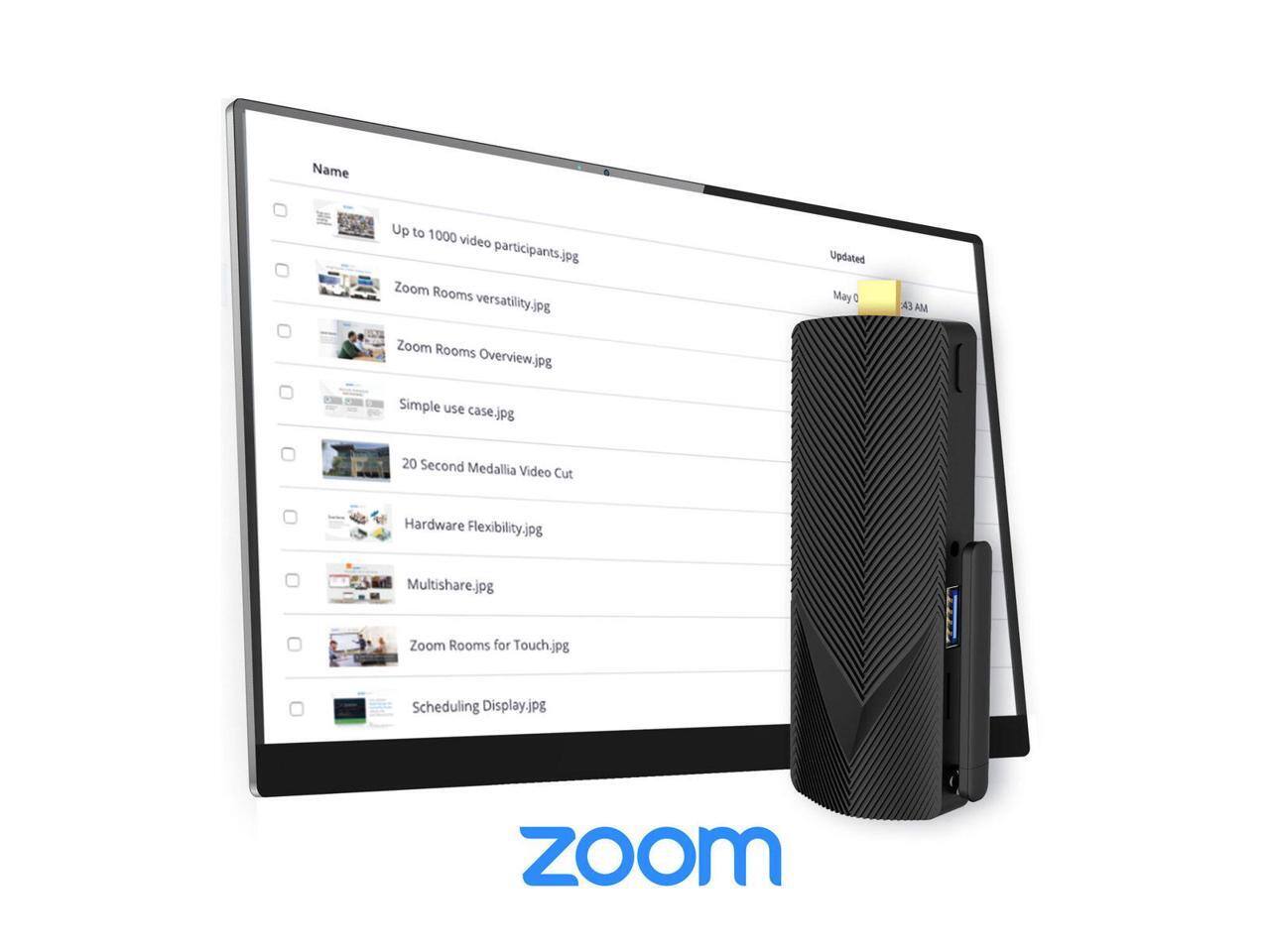 - Name
- Up to 1000 video participants.jpg
- Zoom Rooms versatility.jpg
- Updated May 04 2023 AM Zoom Rooms Overview.jpg
- Simple use case.jpg
- 20 Second Medallia Video Cut
- Hardware Flexibility.jpg
- Multishare.jpg
- Zoom Rooms for Touch.jpg
- Scheduling Display.jpg
- Zoom