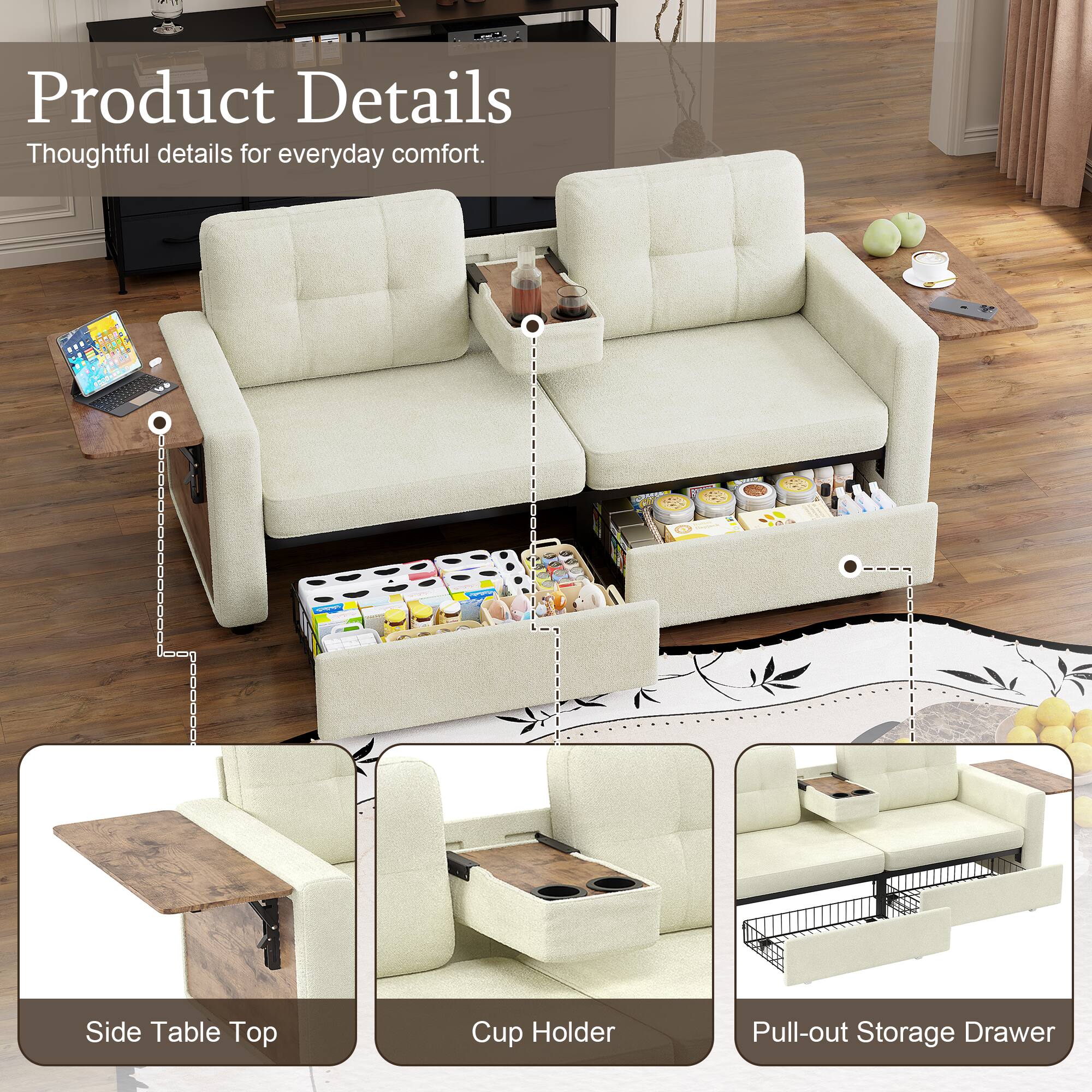 Product Details  
Thoughtful details for everyday comfort.  

- Side Table Top  
- Cup Holder  
- Pull-out Storage Drawer