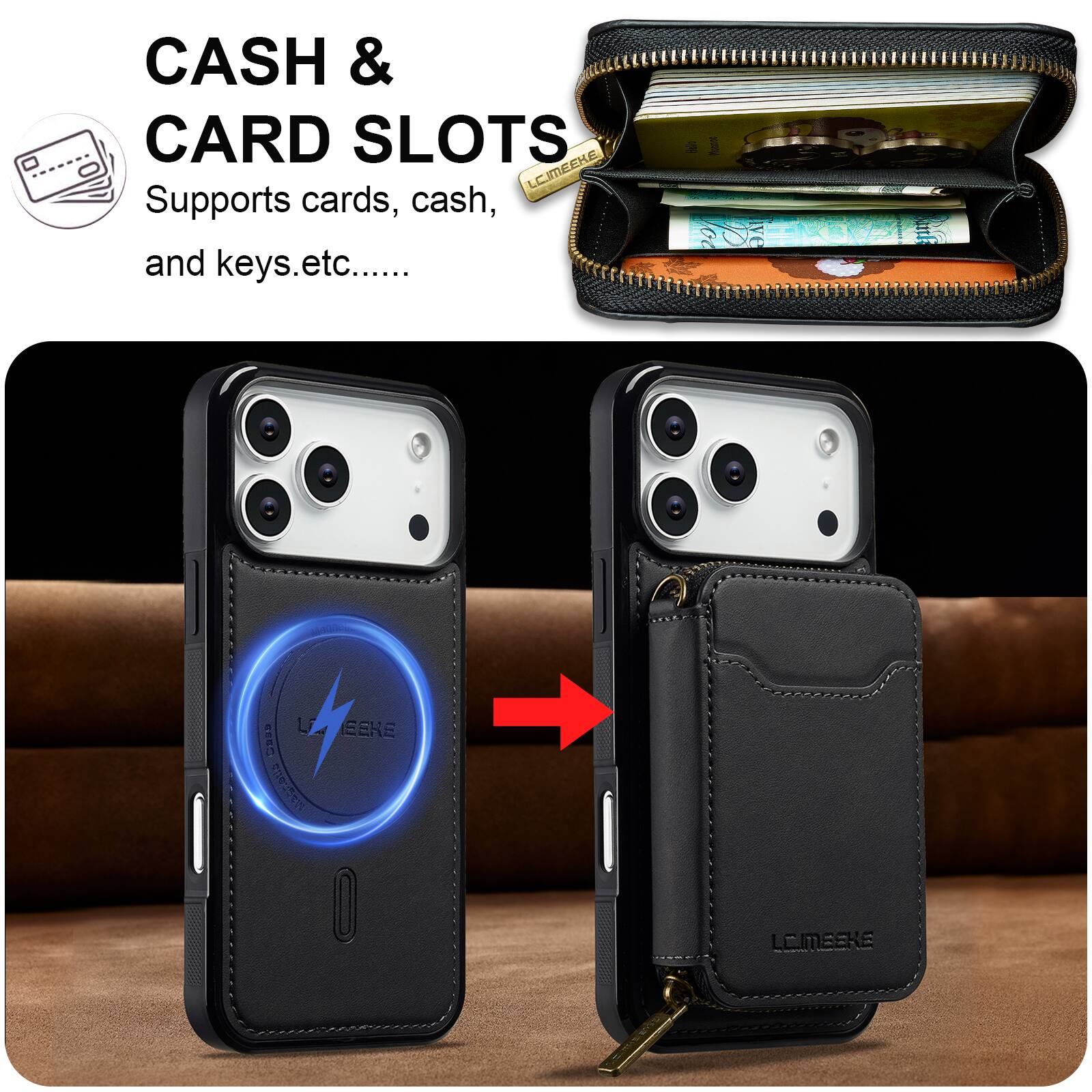 CASH & CARD SLOTS  
Supports cards, cash, and keys etc.....  

LCIMEEKE