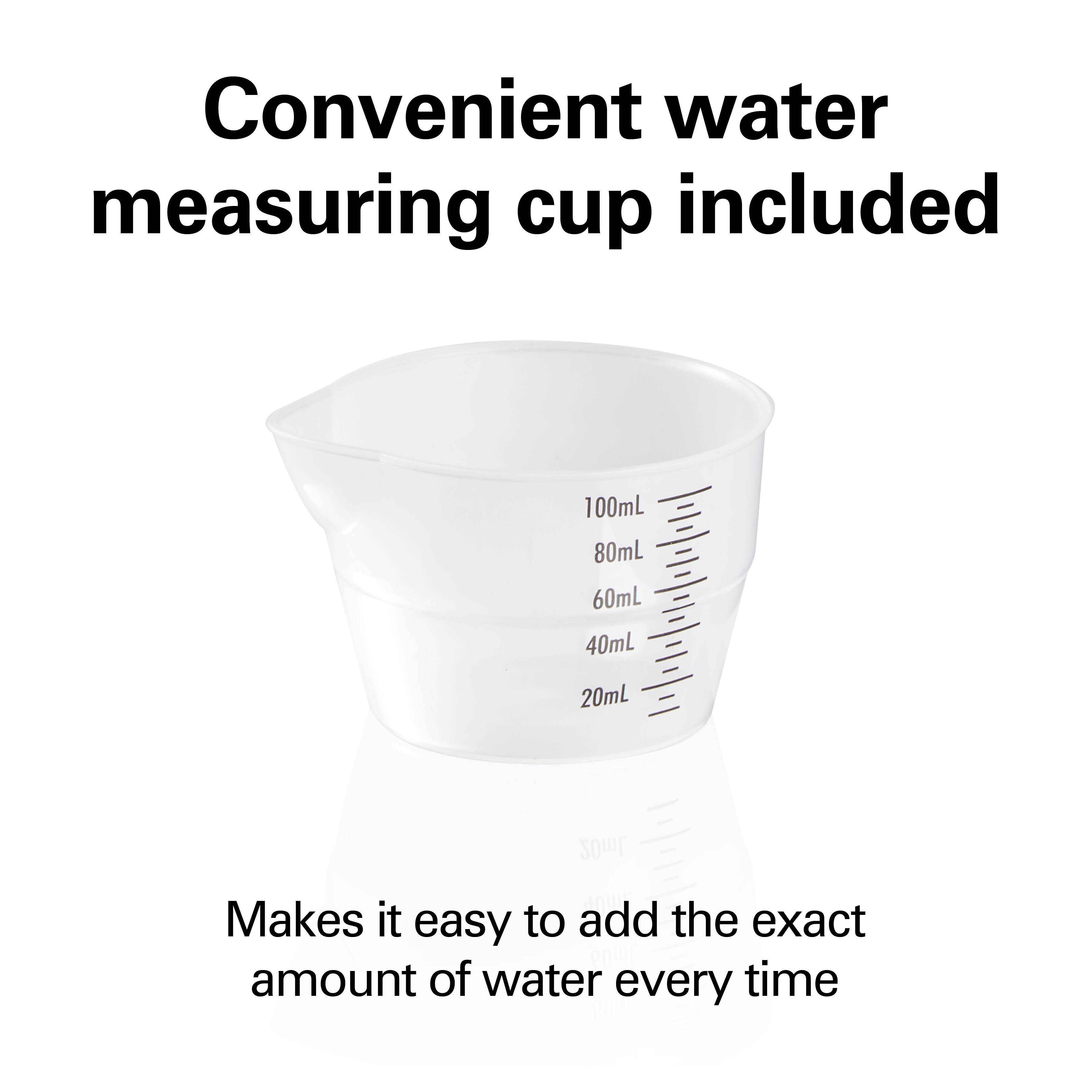 Convenient water measuring cup included

Makes it easy to add the exact amount of water every time