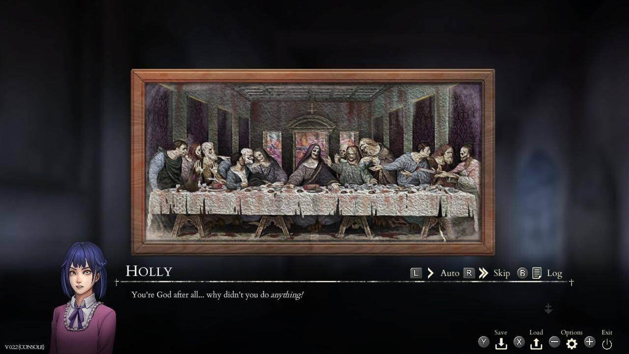 HOLLY  
You're God after all... why didn't you do anything!  

L Auto R Skip B Log  

V022 (CONSOLE)  

Save X Load Options - + Exit