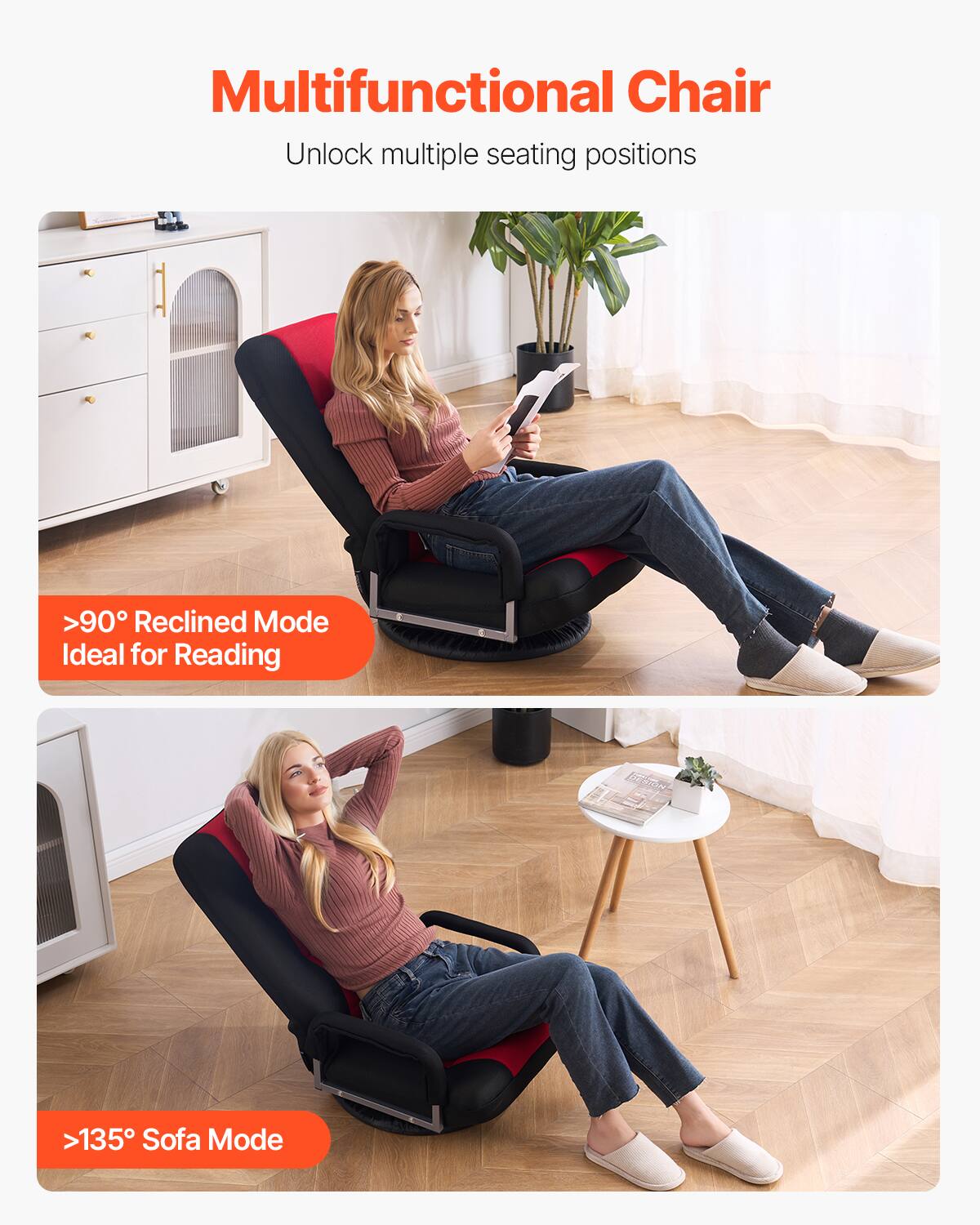 Multifunctional Chair  
Unlock multiple seating positions  

>90° Reclined Mode  
Ideal for Reading  

>135° Sofa Mode