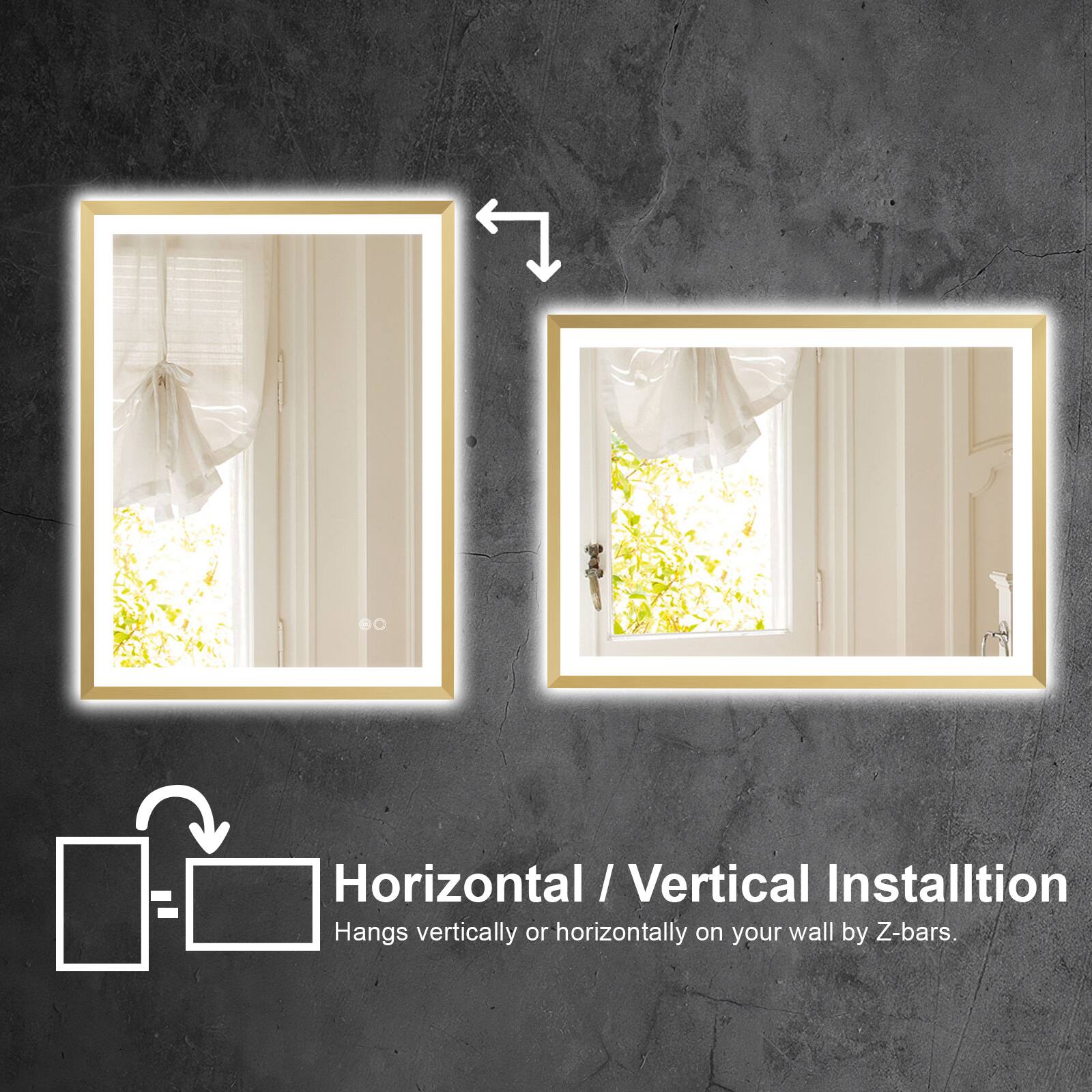 Horizontal / Vertical Installation  
Hangs vertically or horizontally on your wall by Z-bars.