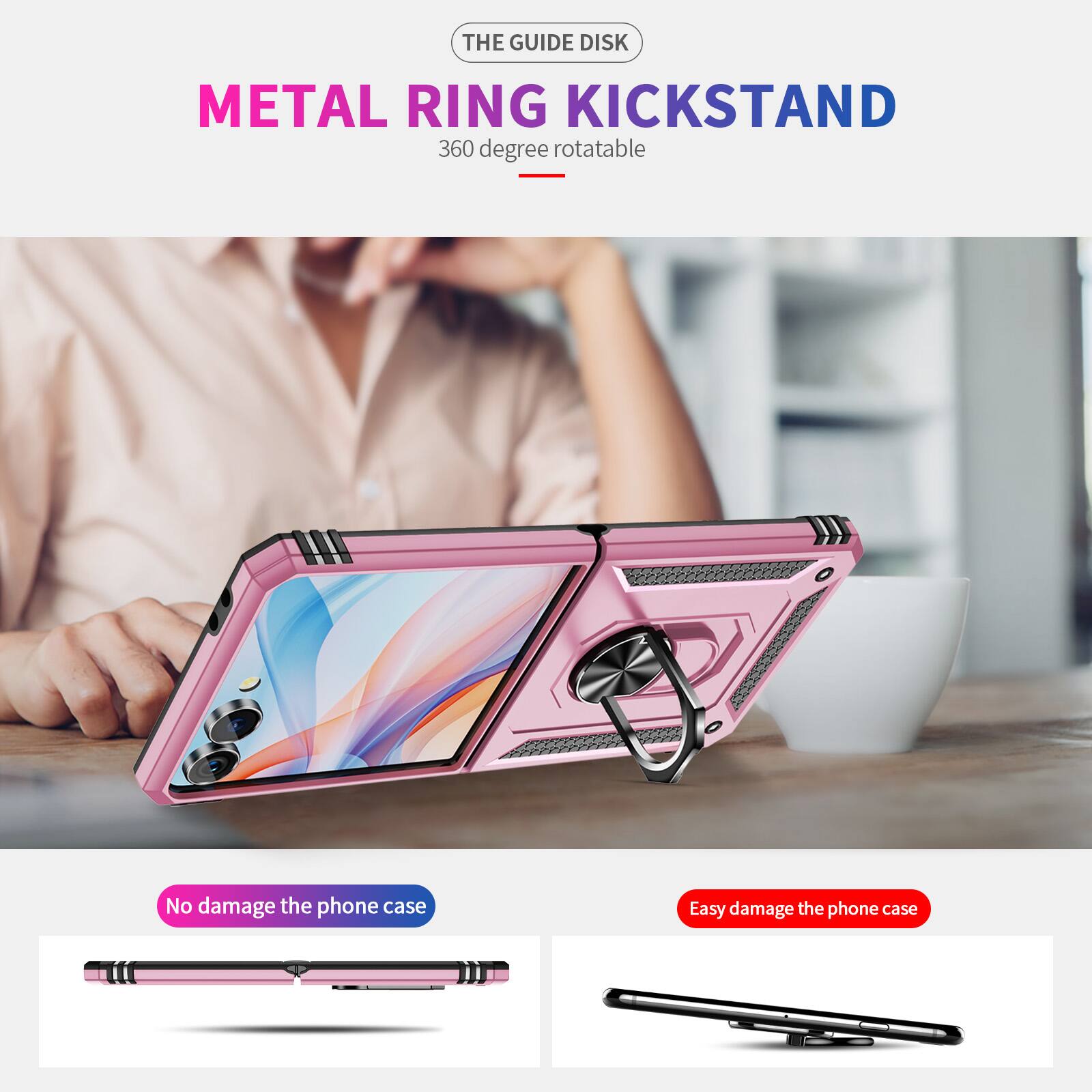 THE GUIDE DISK  
METAL RING KICKSTAND  
360 degree rotatable  

No damage the phone case  
Easy damage the phone case