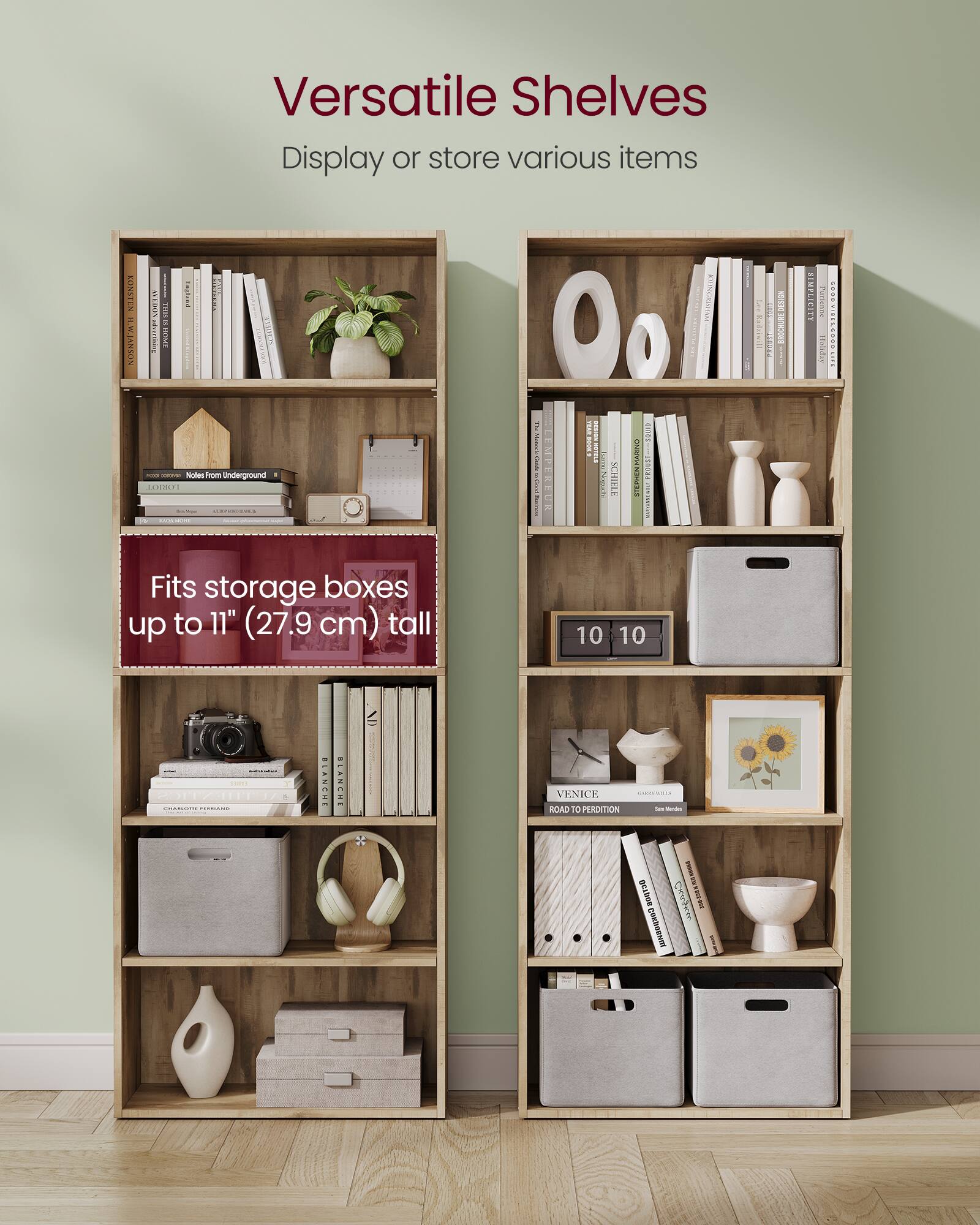 Versatile Shelves  
Display or store various items  

Fits storage boxes up to 11" (27.9 cm) tall