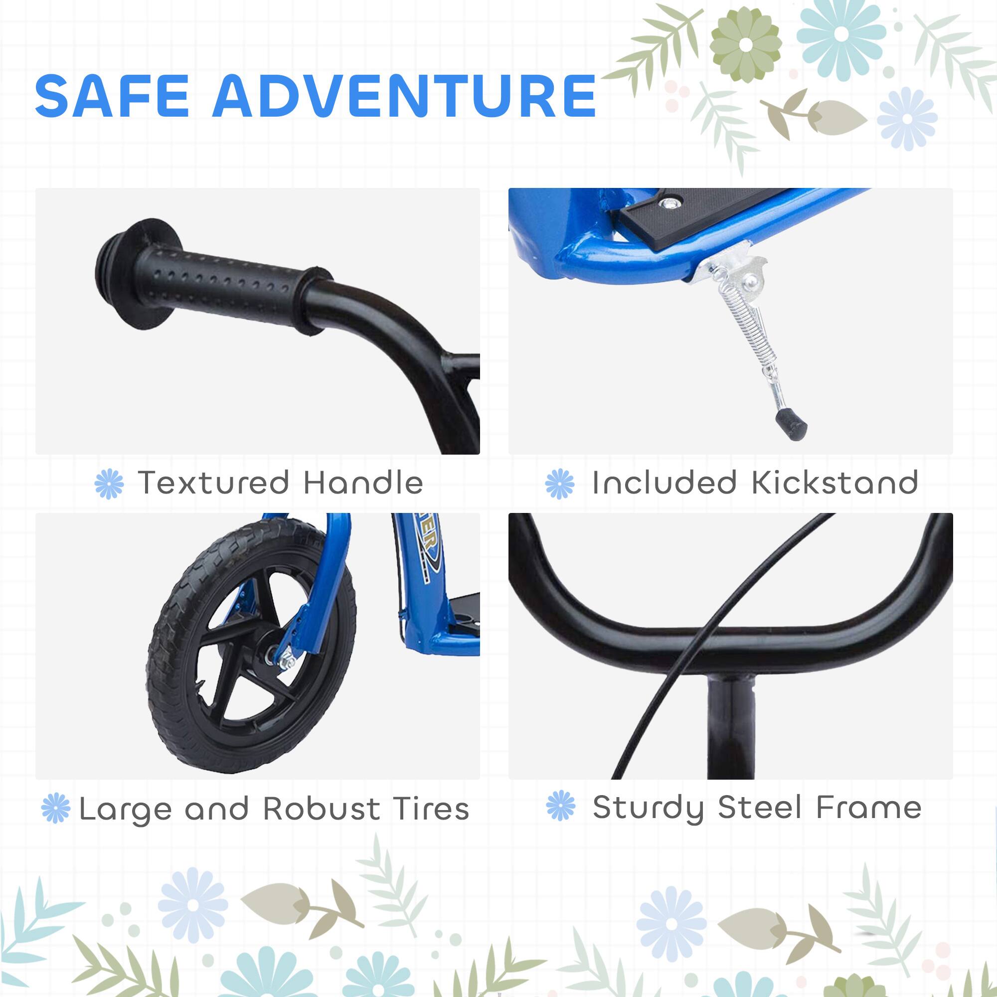 SAFE ADVENTURE
- Textured Handle
- Included Kickstand
- Large and Robust Tires
- Sturdy Steel Frame