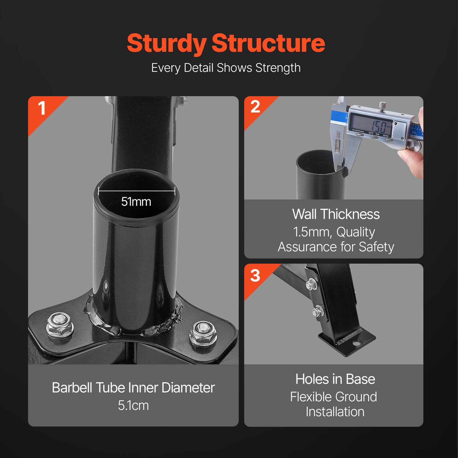 Sturdy Structure  
Every Detail Shows Strength  

1. Barbell Tube Inner Diameter  
   5.1cm  

2. Wall Thickness  
   1.5mm, Quality Assurance for Safety  

3. Holes in Base  
   Flexible Ground Installation