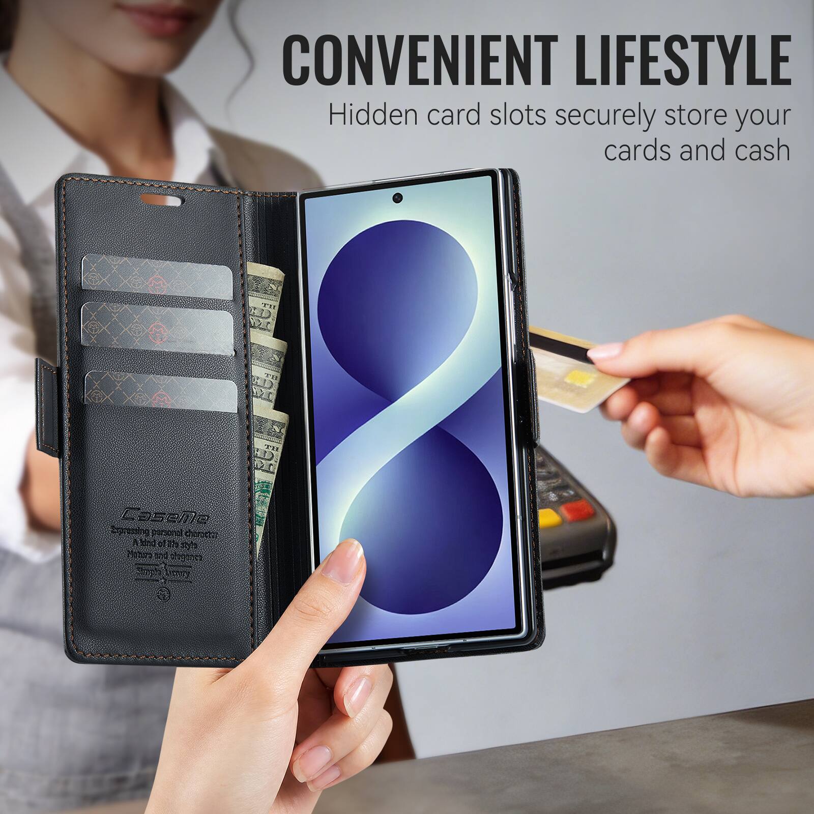 CONVENIENT LIFESTYLE  
Hidden card slots securely store your cards and cash

TH  
TH  
Caseme Expressing personal character  
A kind of the style  
Mature and elegance