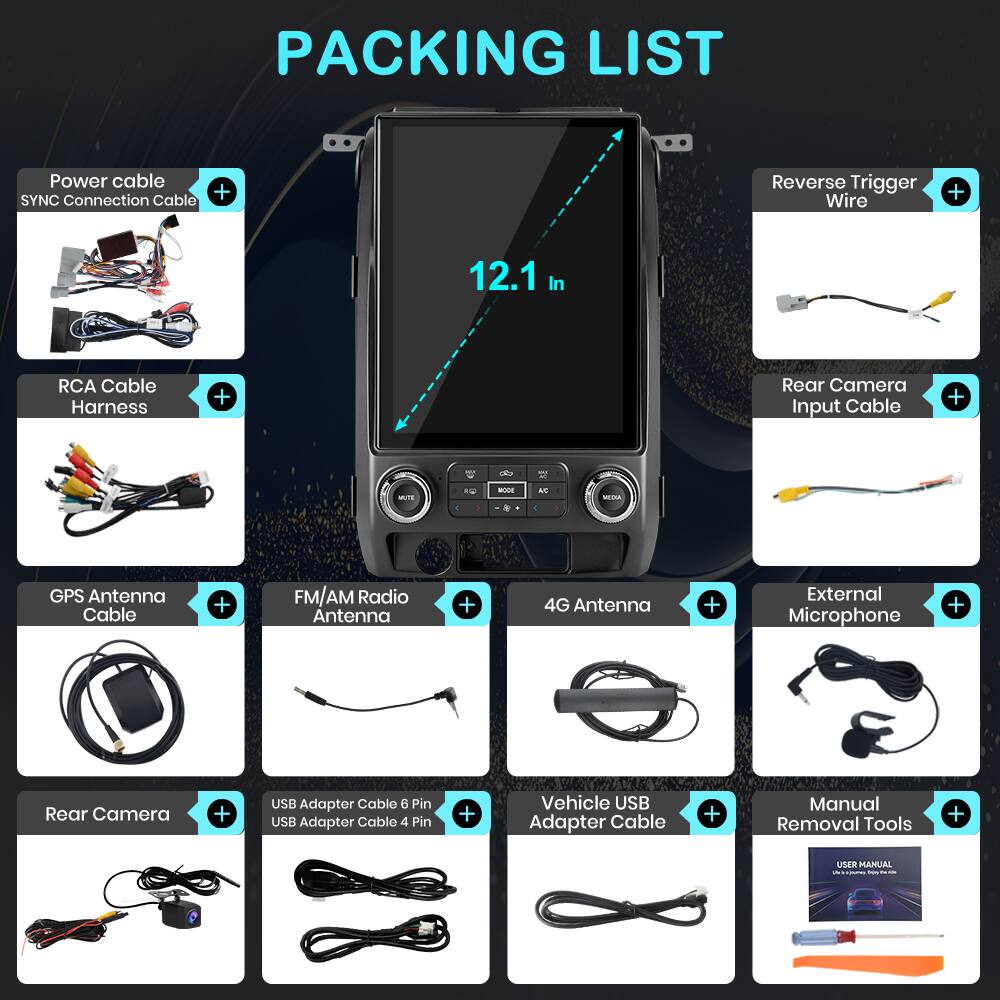 PACKING LIST

- Power cable
- SYNC Connection Cable
- RCA Cable Harness
- Reverse Trigger Wire
- Rear Camera Input Cable
- GPS Antenna Cable
- FM/AM Radio Antenna
- 4G Antenna
- External Microphone
- Rear Camera
- USB Adapter Cable 6 Pin
- USB Adapter Cable 4 Pin
- Vehicle USB Adapter Cable
- Manual Removal Tools
- USER MANUAL
